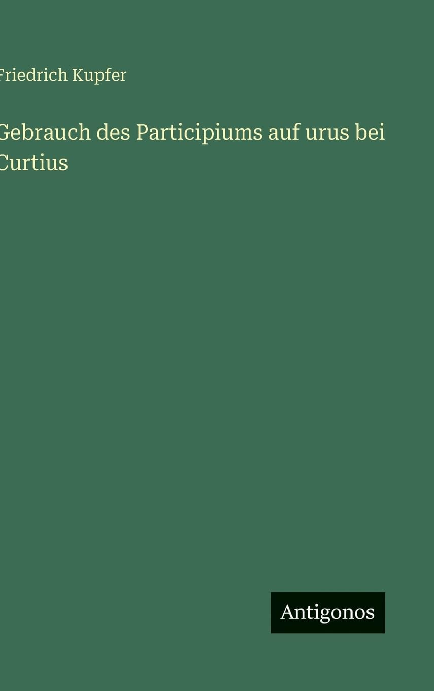 Product Image: Gebrauch des Participiums auf urus bei Curtius