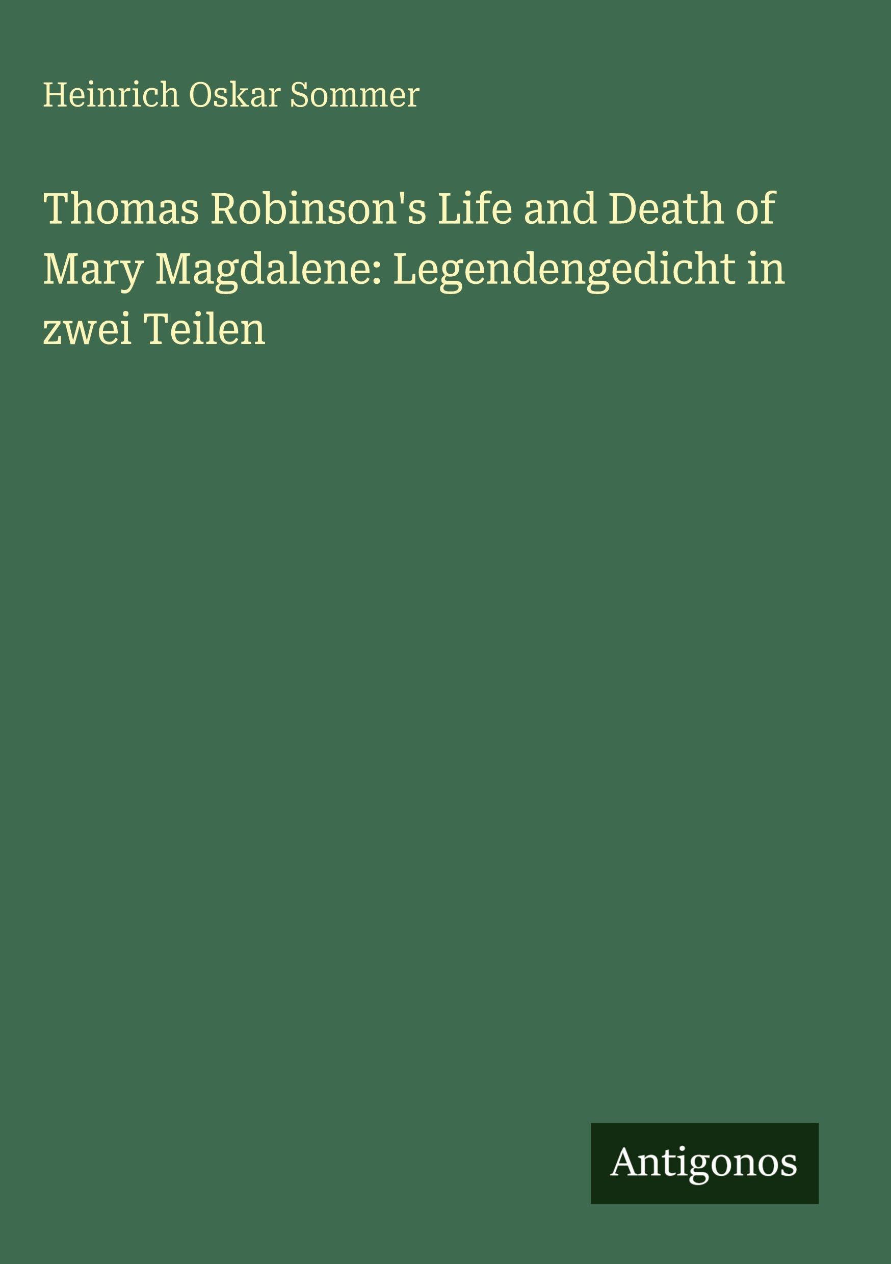 Thomas Robinson's Life and Death of Mary Magdalene: Legendengedicht in zwei Teilen Contemporary literature