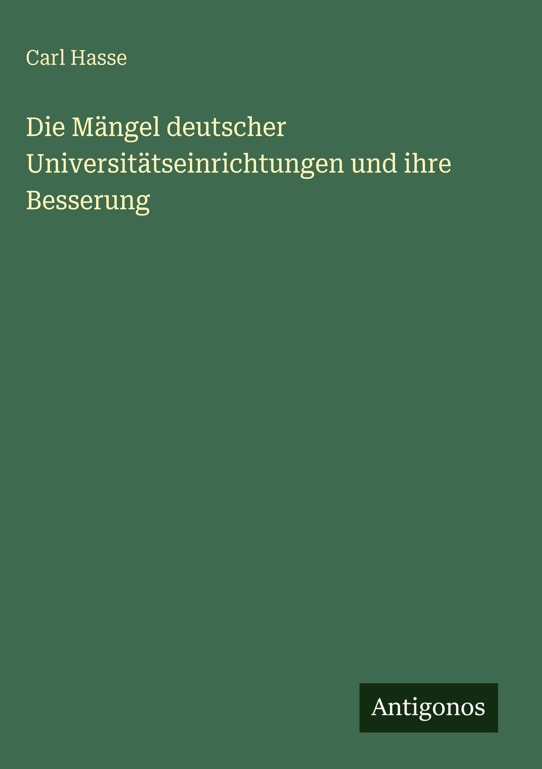 Die Mängel deutscher Universitätseinrichtungen und ihre Besserung Classics