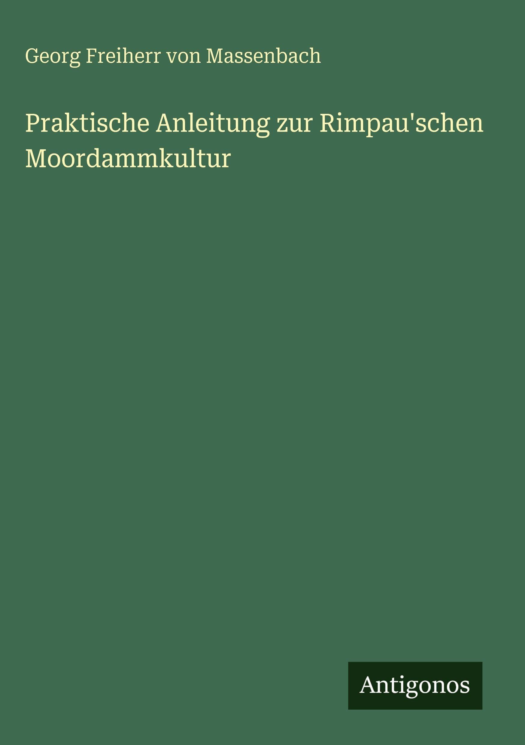 Praktische Anleitung zur Rimpau'schen Moordammkultur Contemporary literature