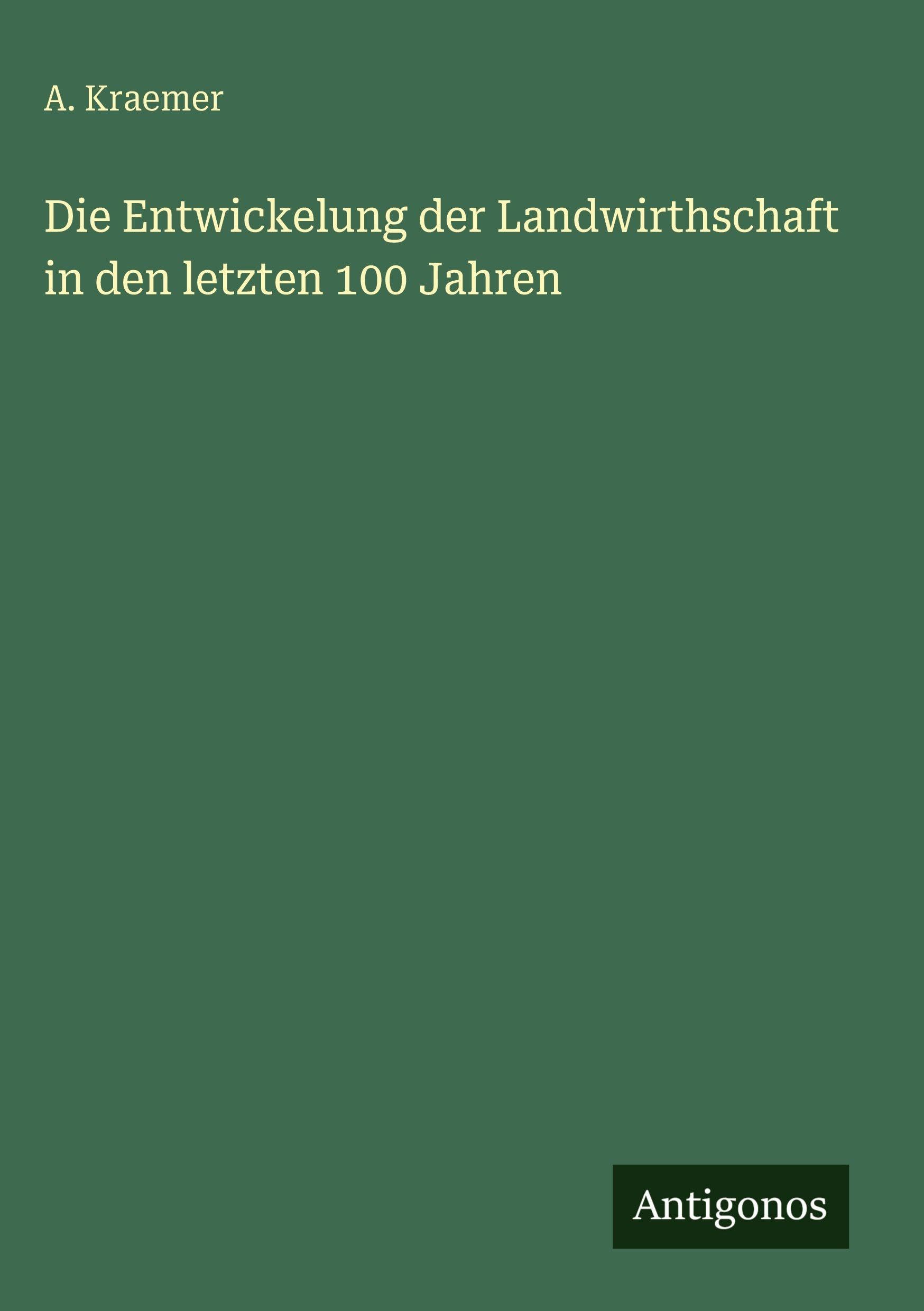 Die Entwickelung der Landwirthschaft in den letzten 100 Jahren Contemporary literature