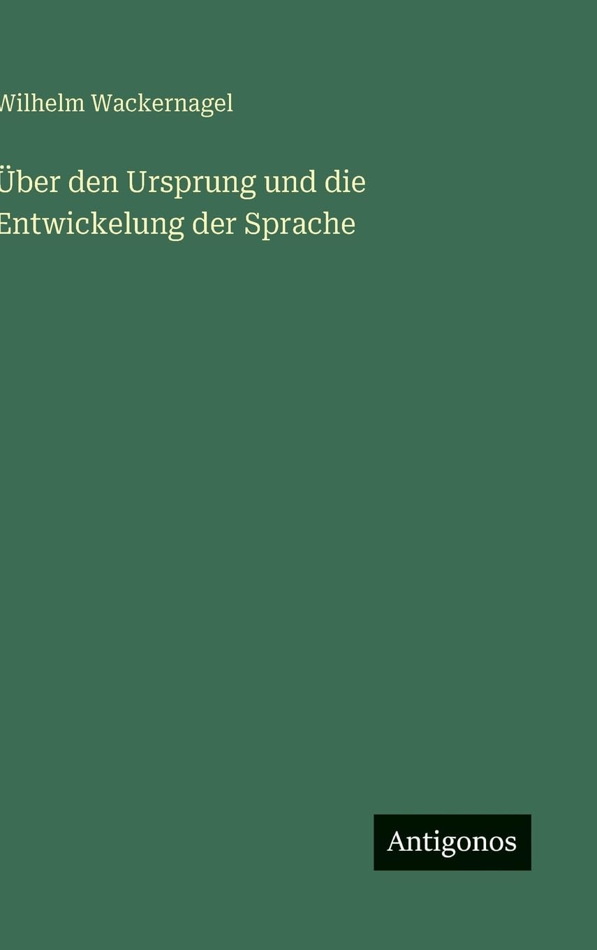 Über den Ursprung und die Entwickelung der Sprache Classics