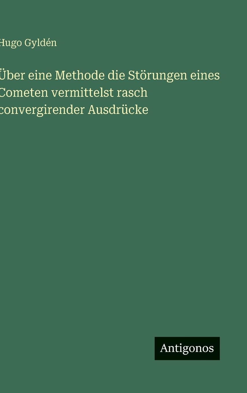 Über eine Methode die Störungen eines Cometen vermittelst rasch convergirender Ausdrücke Classics