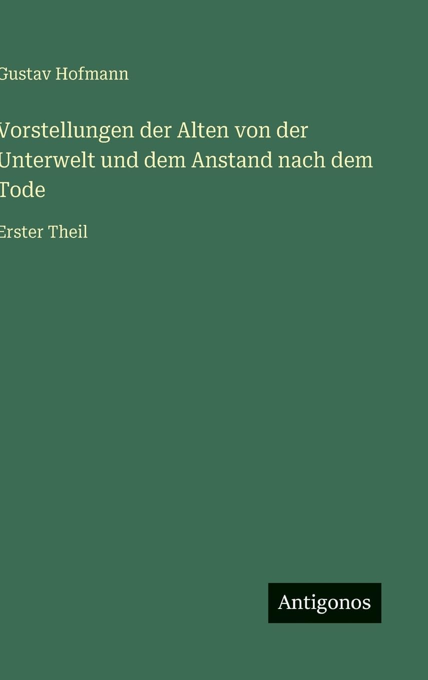 Vorstellungen der Alten von der Unterwelt und dem Anstand nach dem Tode Contemporary literature