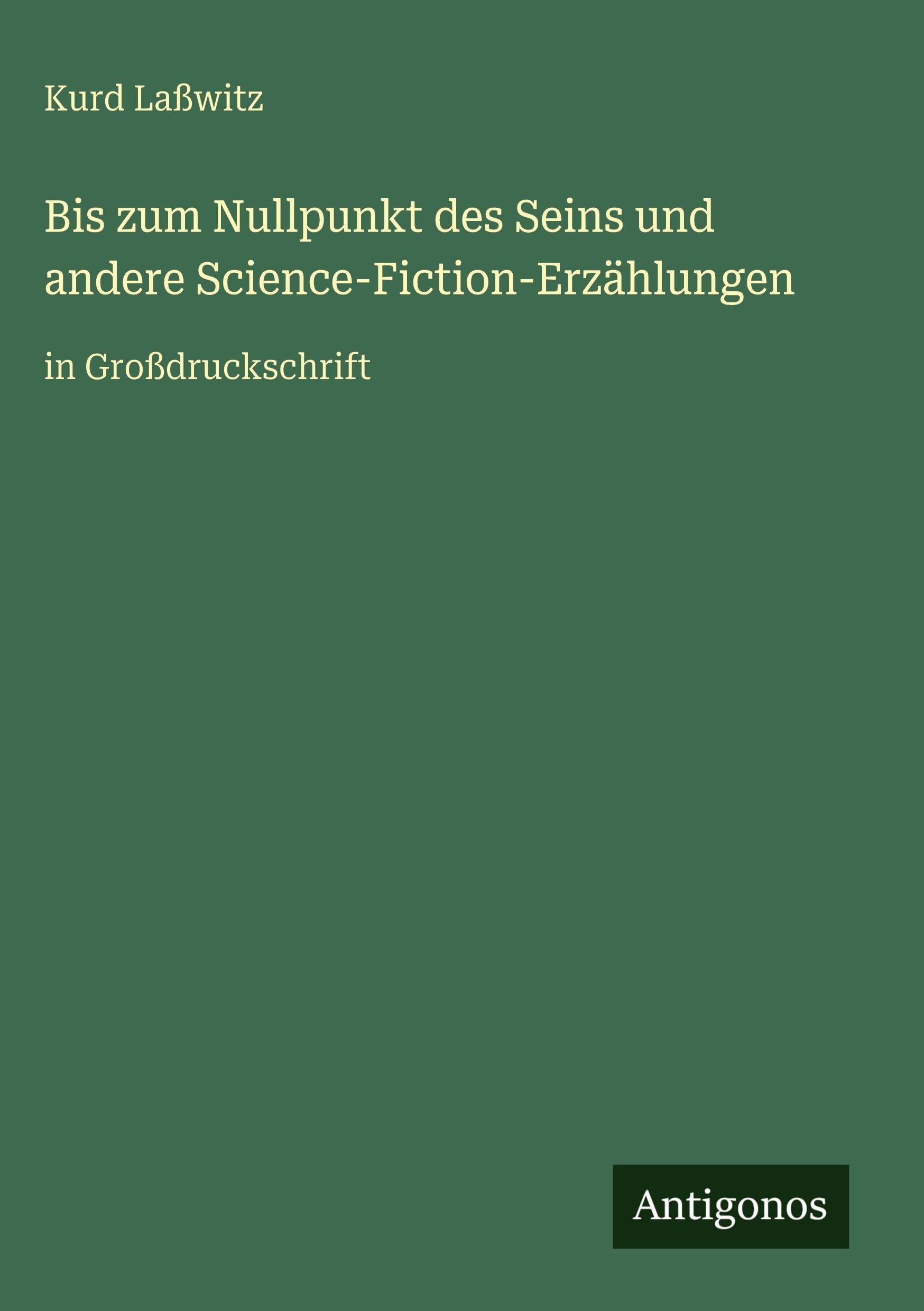 Bis zum Nullpunkt des Seins und andere Science-Fiction-Erzählungen Classics