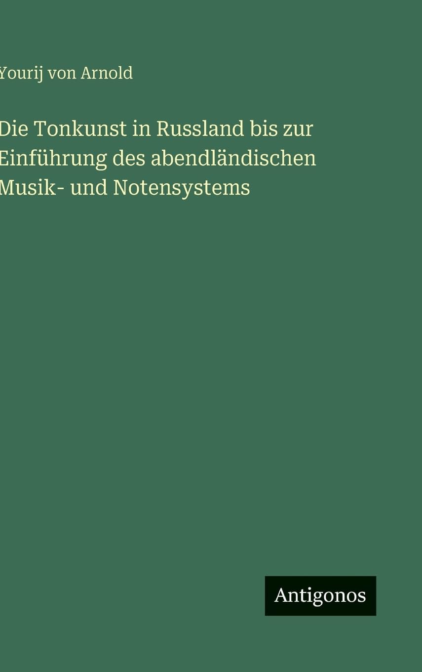 Die Tonkunst in Russland bis zur Einführung des abendländischen Musik- und Notensystems Contemporary literature