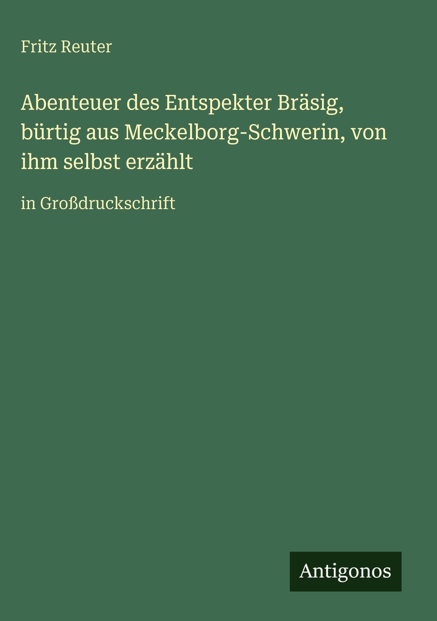 Abenteuer des Entspekter Bräsig, bürtig aus Meckelborg-Schwerin, von ihm selbst erzählt Contemporary literature