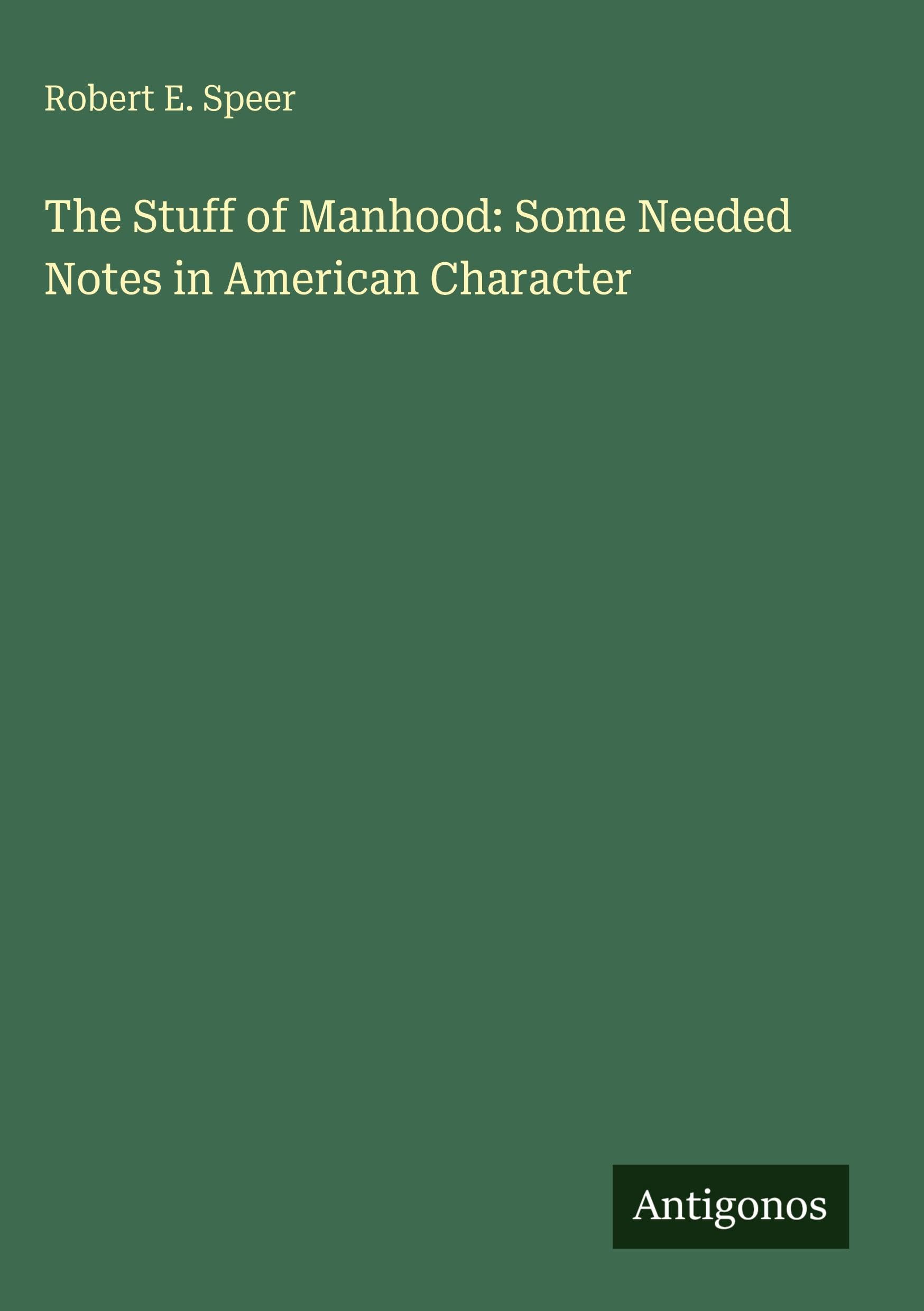 The Stuff of Manhood: Some Needed Notes in American Character Classics