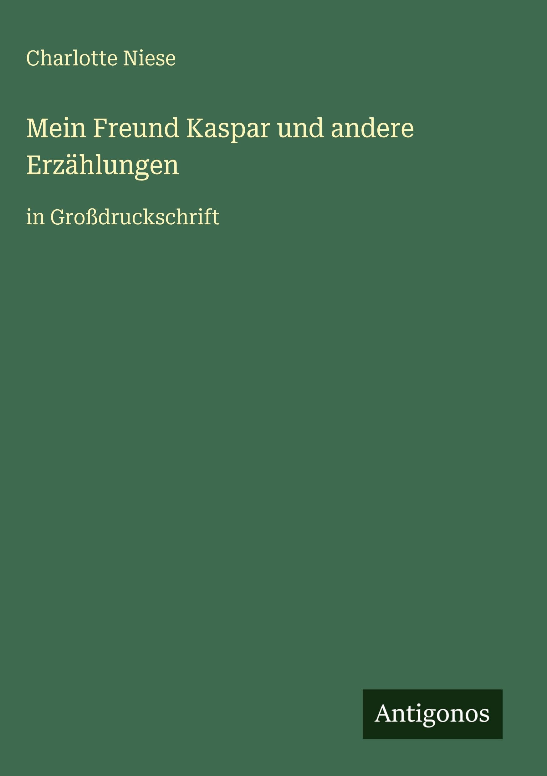 Mein Freund Kaspar und andere Erzählungen Classics
