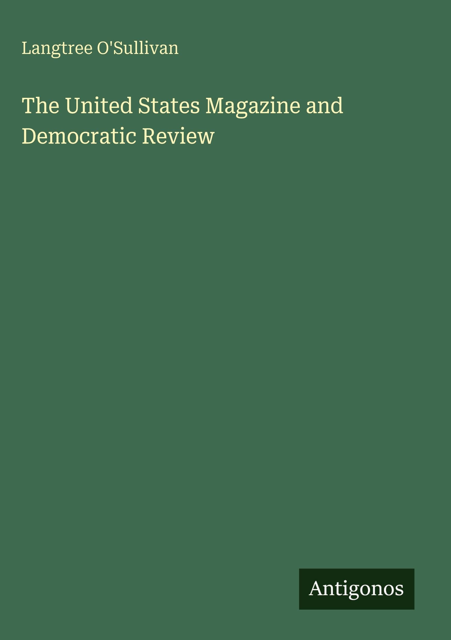 The United States Magazine and Democratic Review Classics