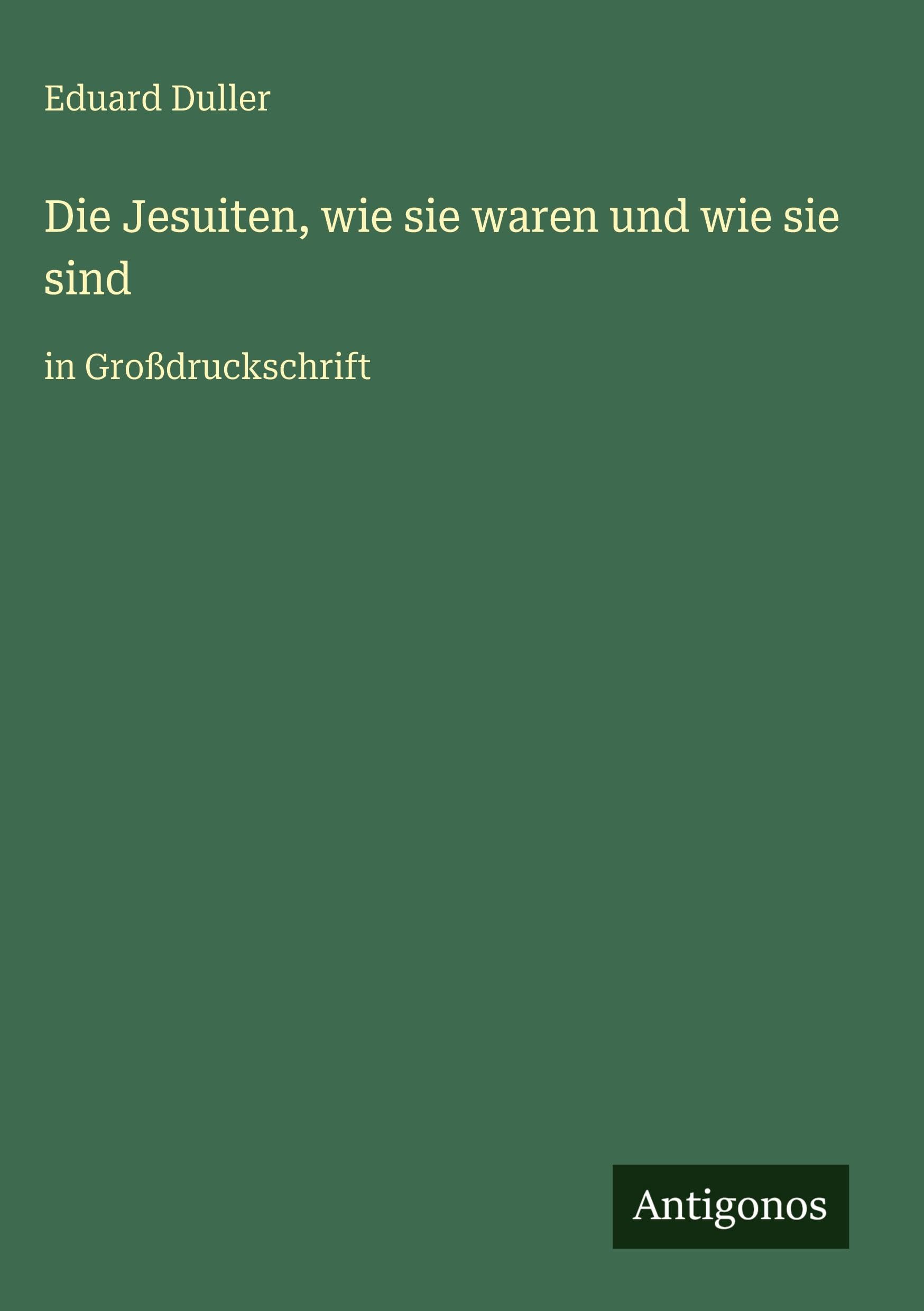 Die Jesuiten, wie sie waren und wie sie sind Classics