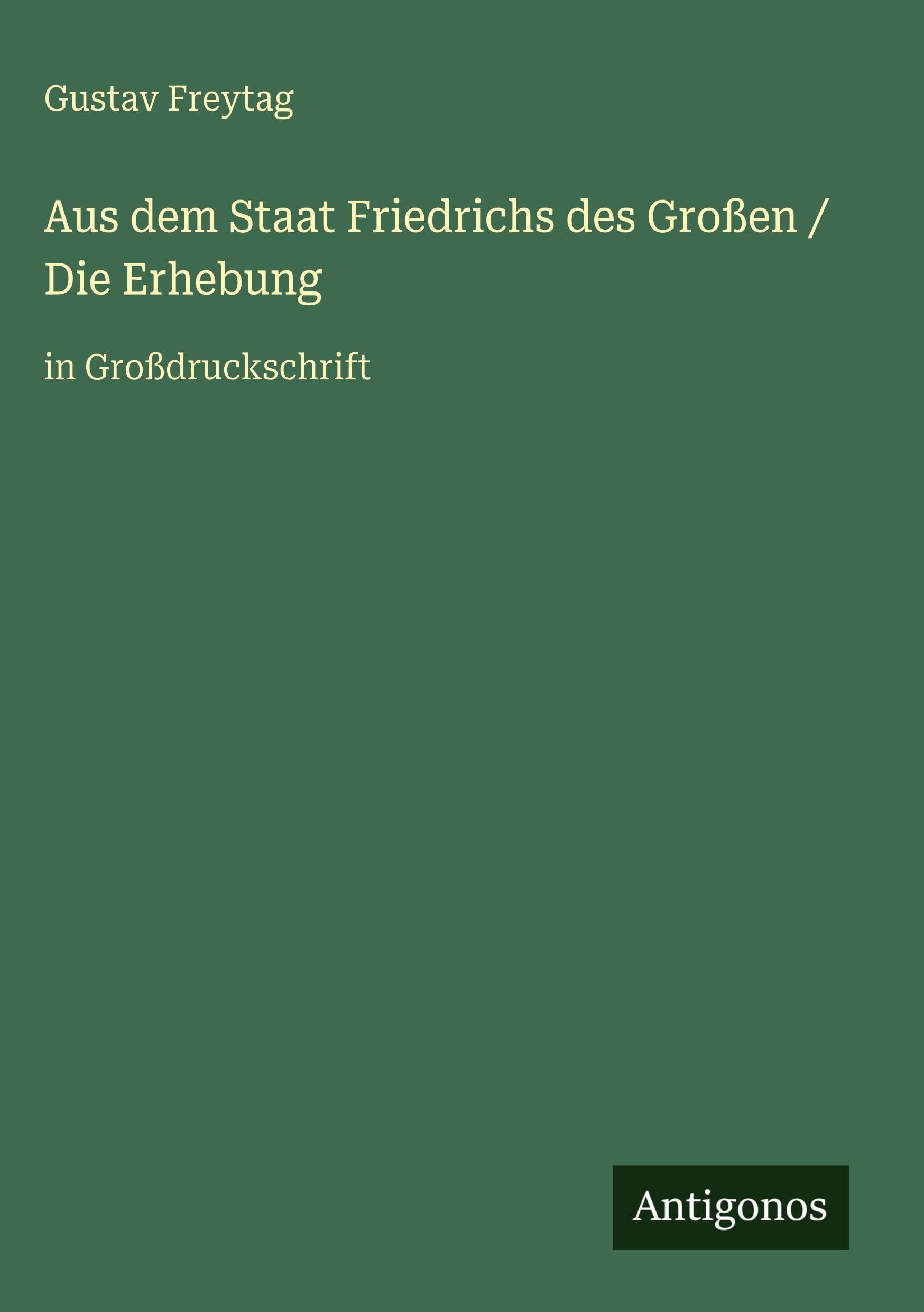Aus dem Staat Friedrichs des Großen / Die Erhebung Classics