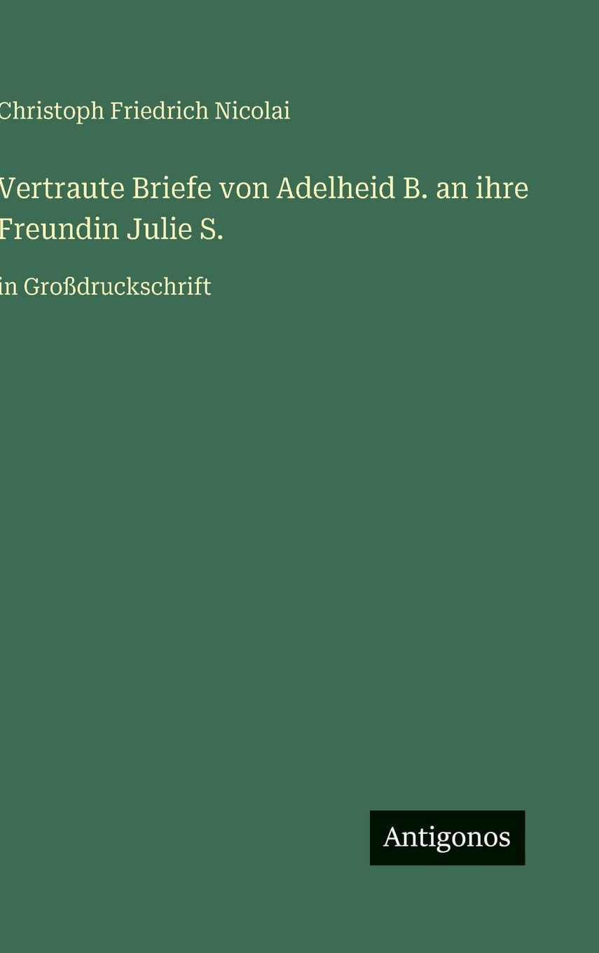 Vertraute Briefe von Adelheid B. an ihre Freundin Julie S. Contemporary literature