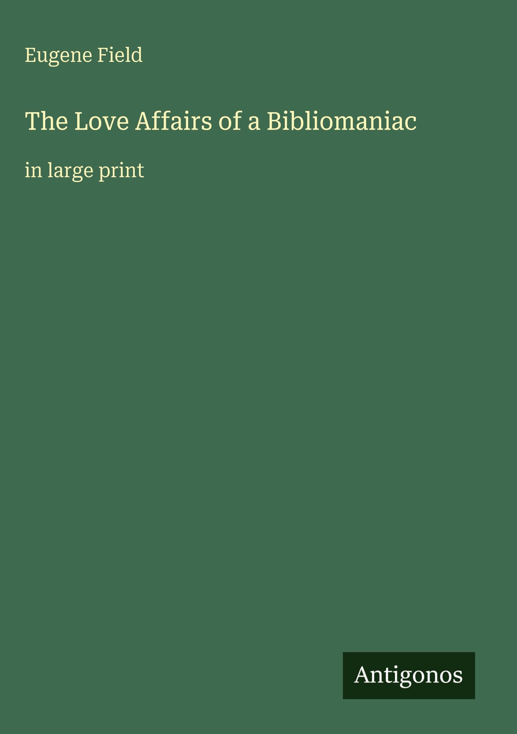 The Love Affairs of a Bibliomaniac Classics