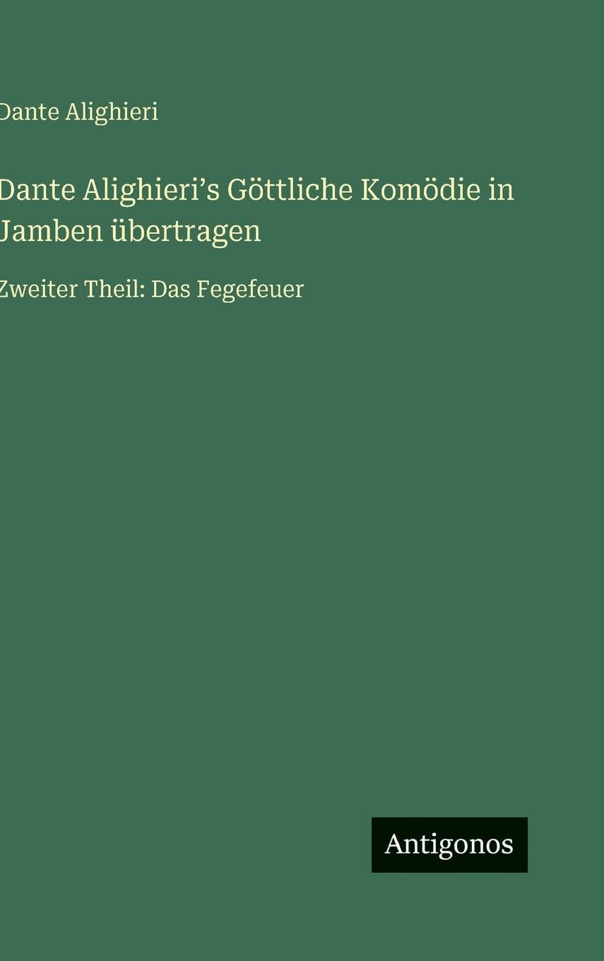 Dante Alighieri¿s Göttliche Komödie in Jamben übertragen Contemporary literature