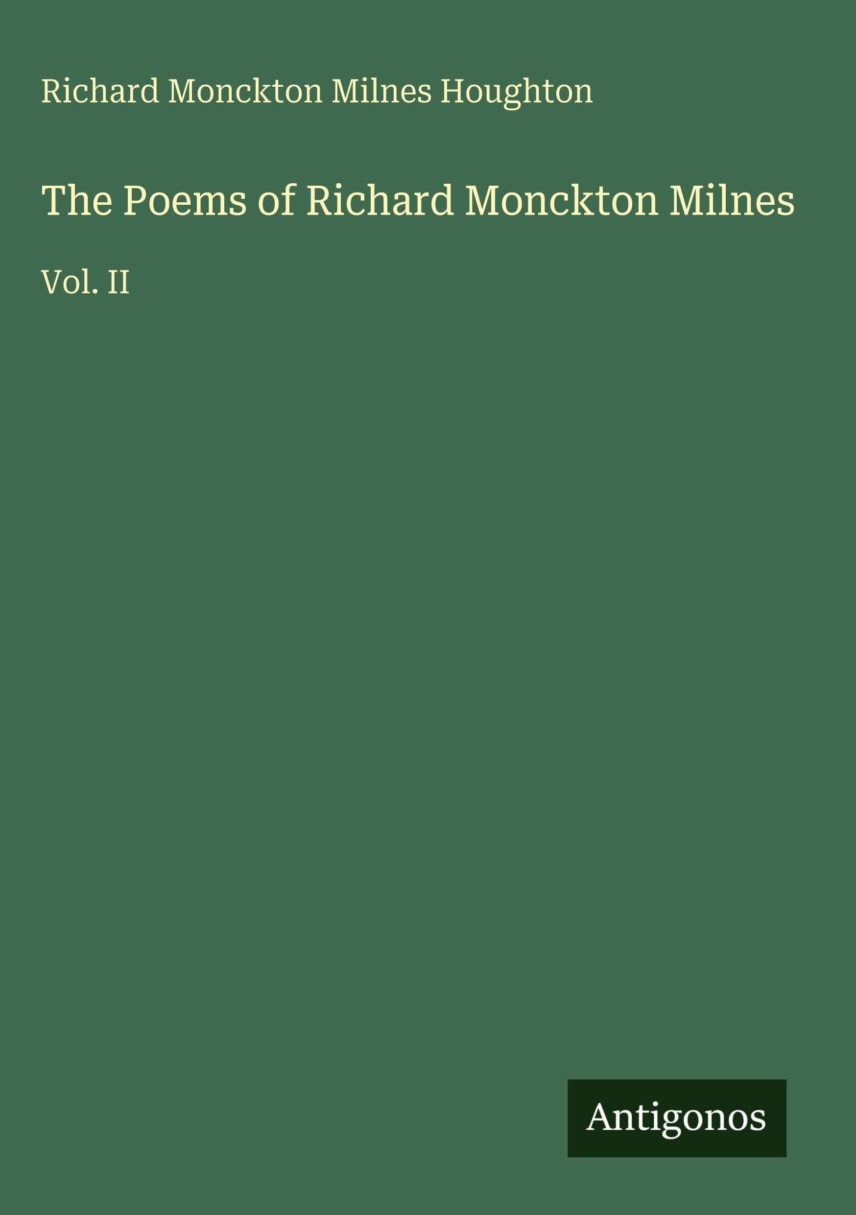 The Poems of Richard Monckton Milnes Classics