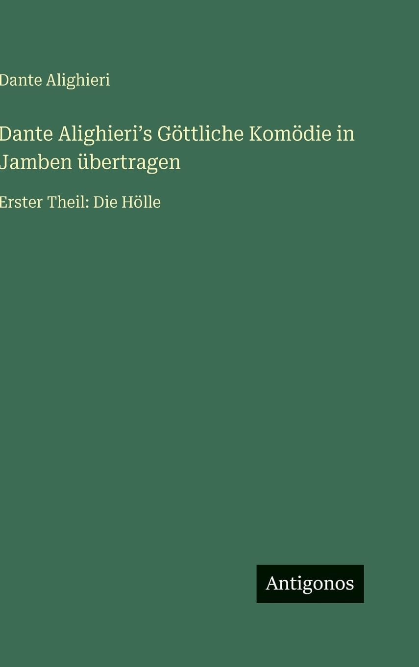 Dante Alighieri¿s Göttliche Komödie in Jamben übertragen Contemporary literature