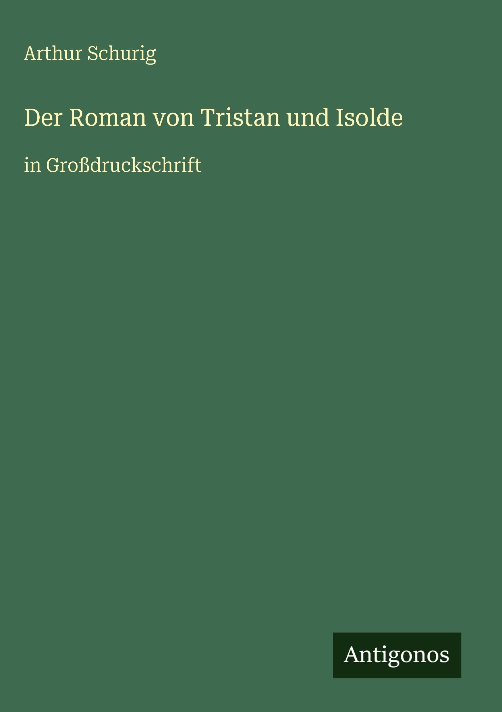 Der Roman von Tristan und Isolde Classics