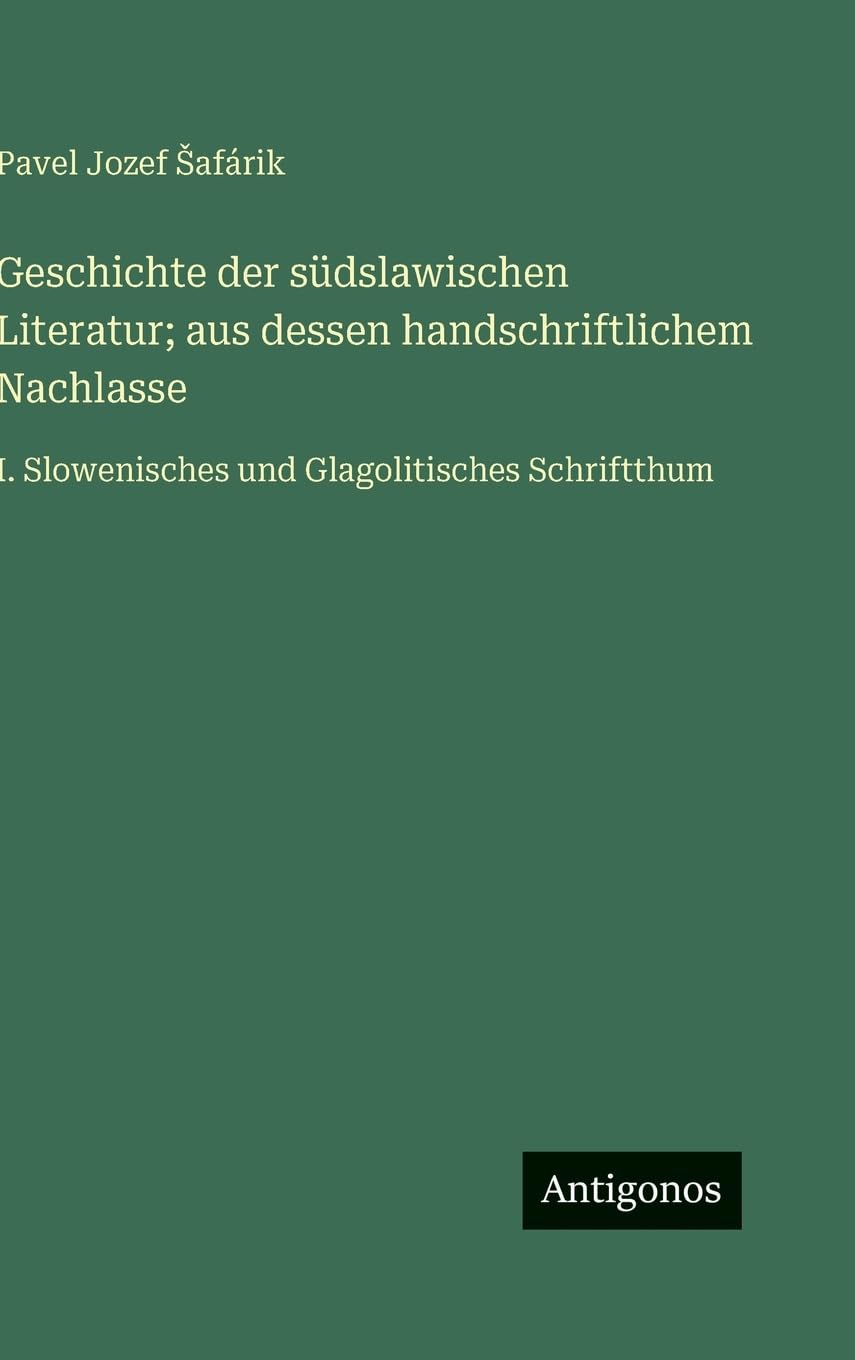 Geschichte der südslawischen Literatur; aus dessen handschriftlichem Nachlasse Contemporary literature