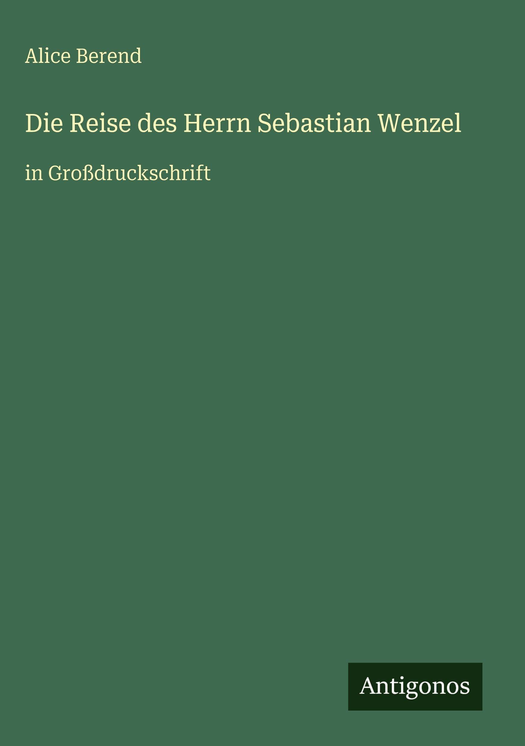 Die Reise des Herrn Sebastian Wenzel Classics