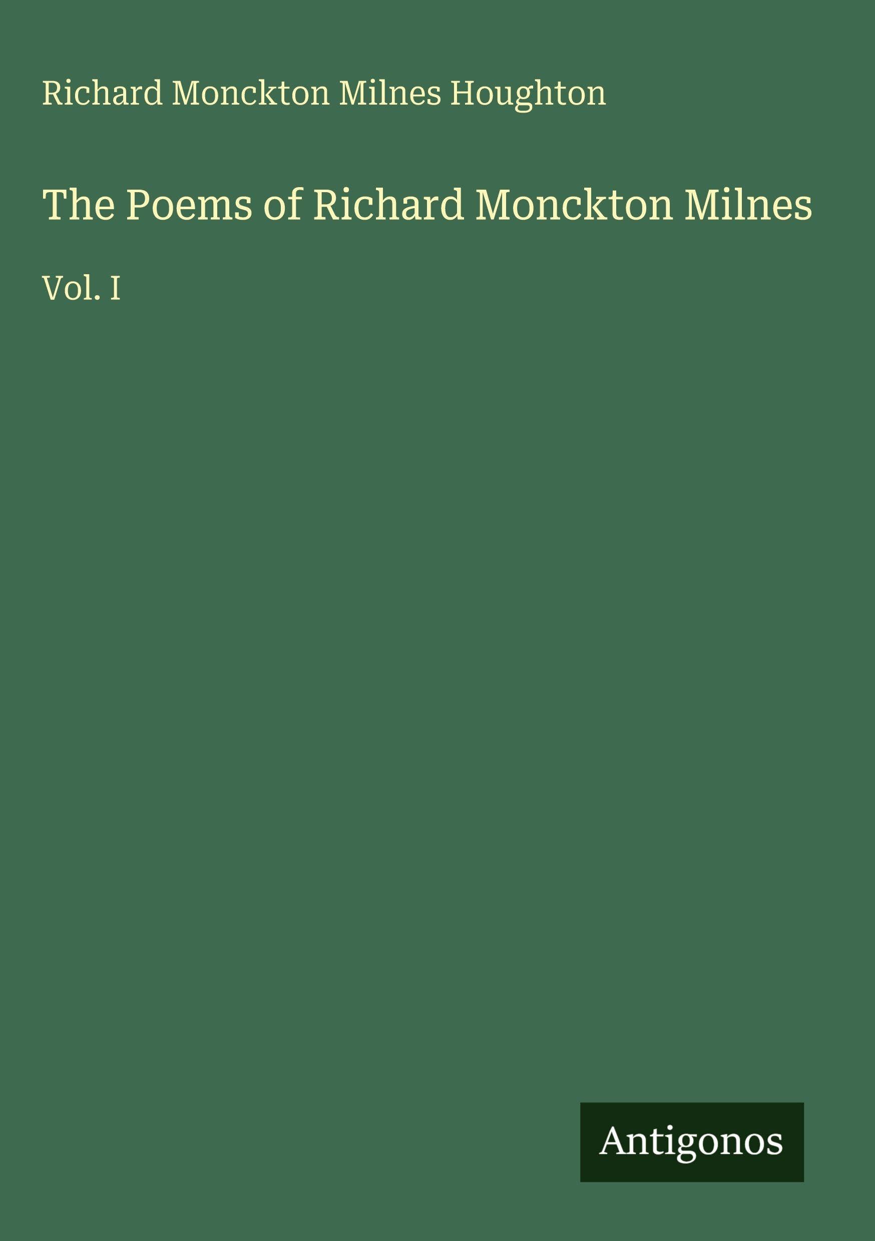 The Poems of Richard Monckton Milnes Classics
