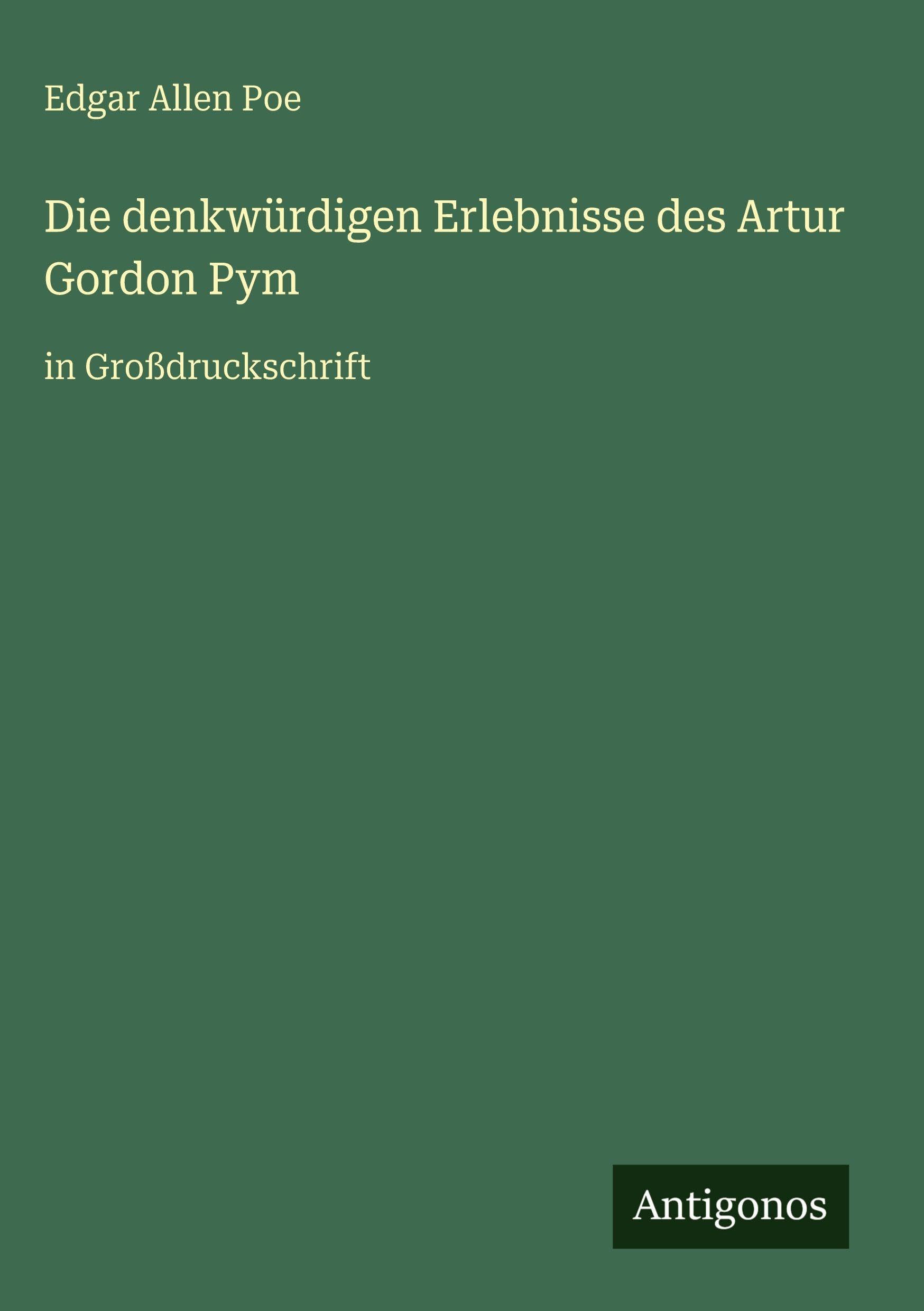 Die denkwürdigen Erlebnisse des Artur Gordon Pym Classics