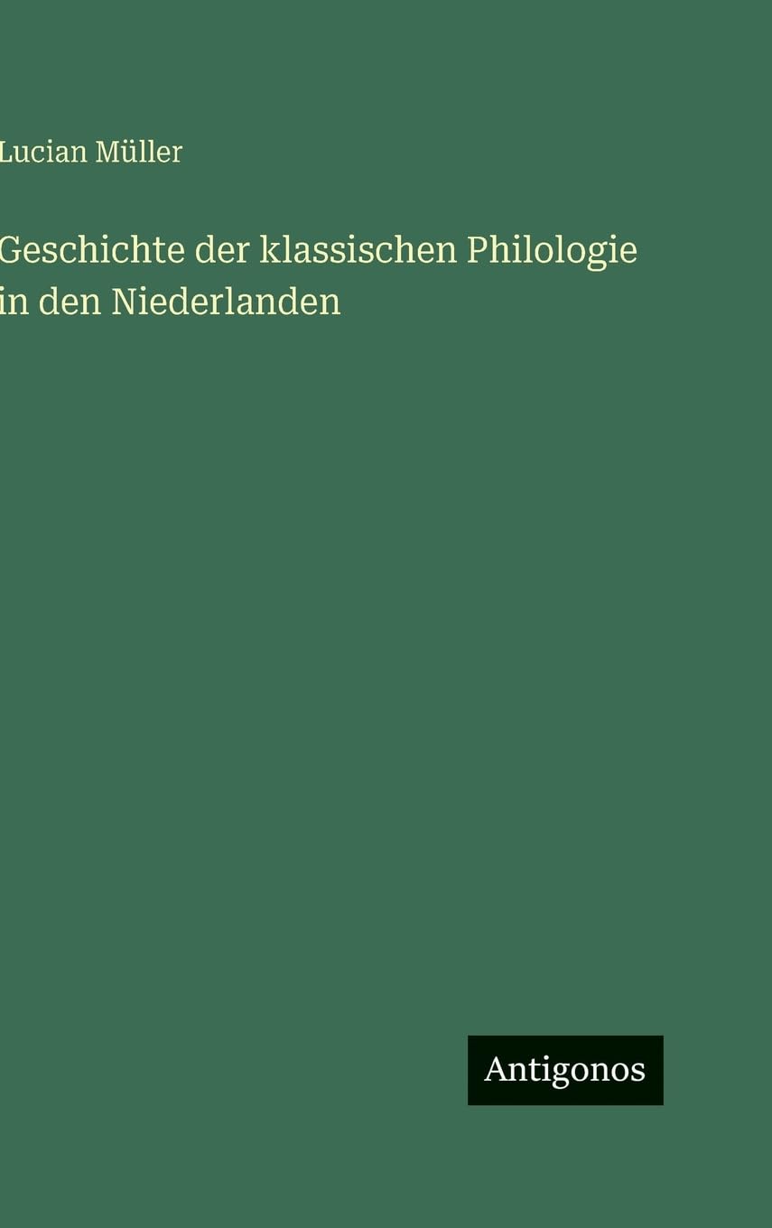 Geschichte der klassischen Philologie in den Niederlanden Contemporary literature