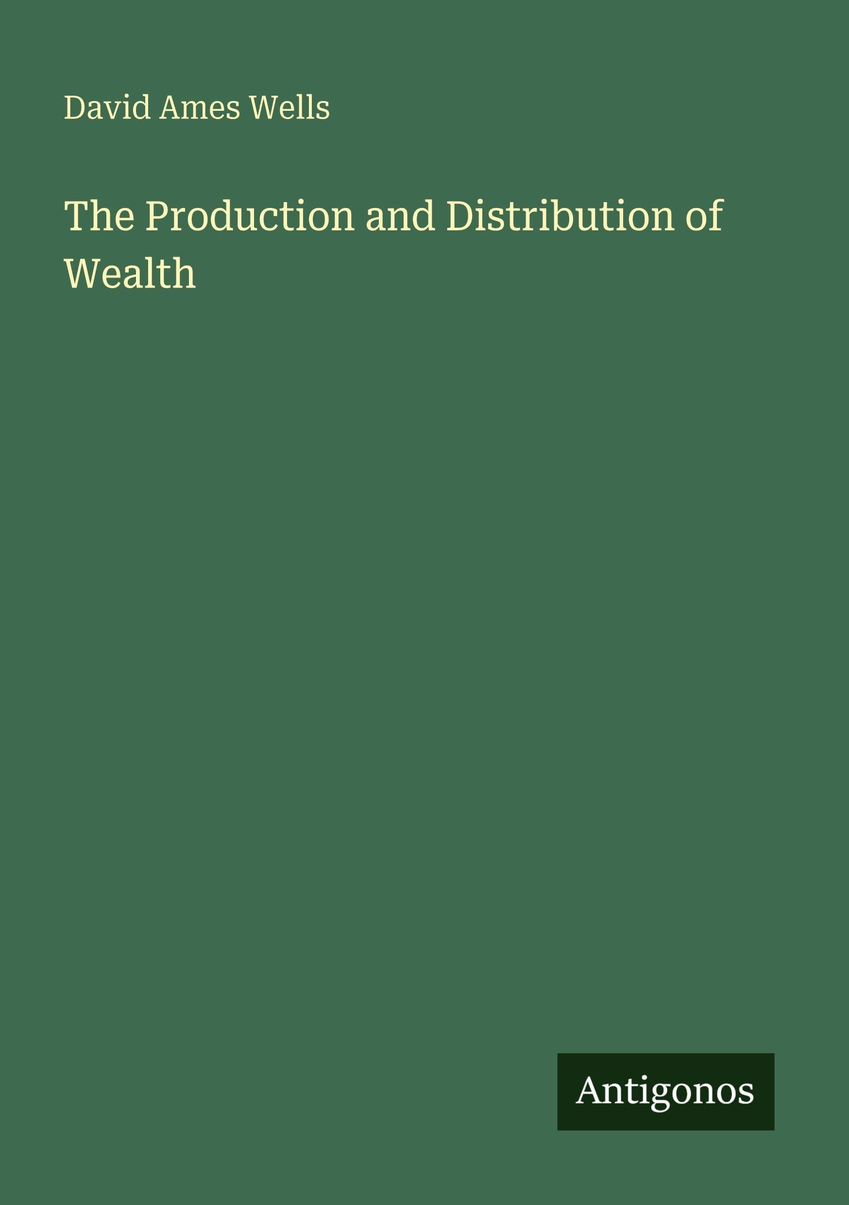 The Production and Distribution of Wealth Classics