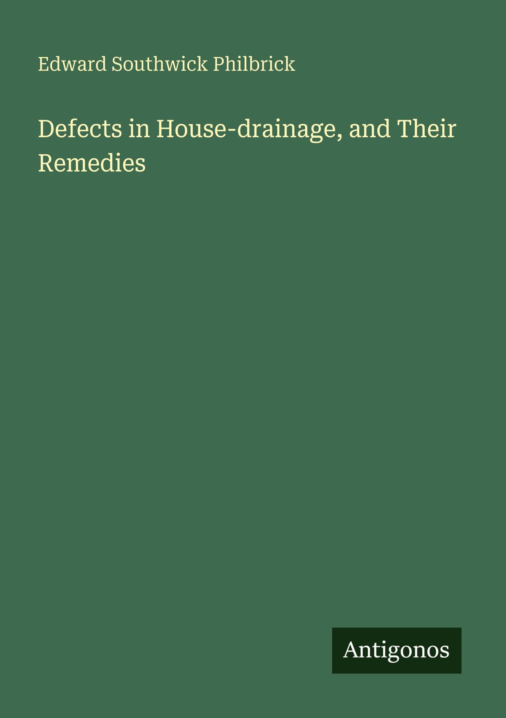 Defects in House-drainage, and Their Remedies Classics