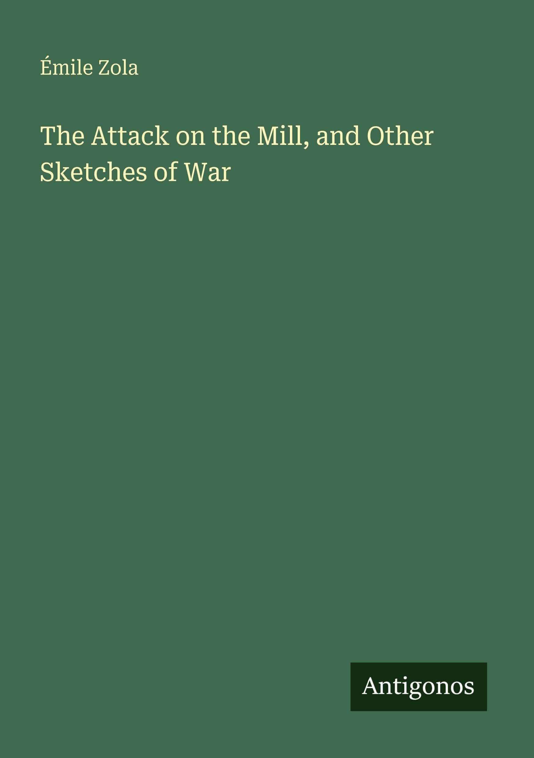 The Attack on the Mill, and Other Sketches of War Classics
