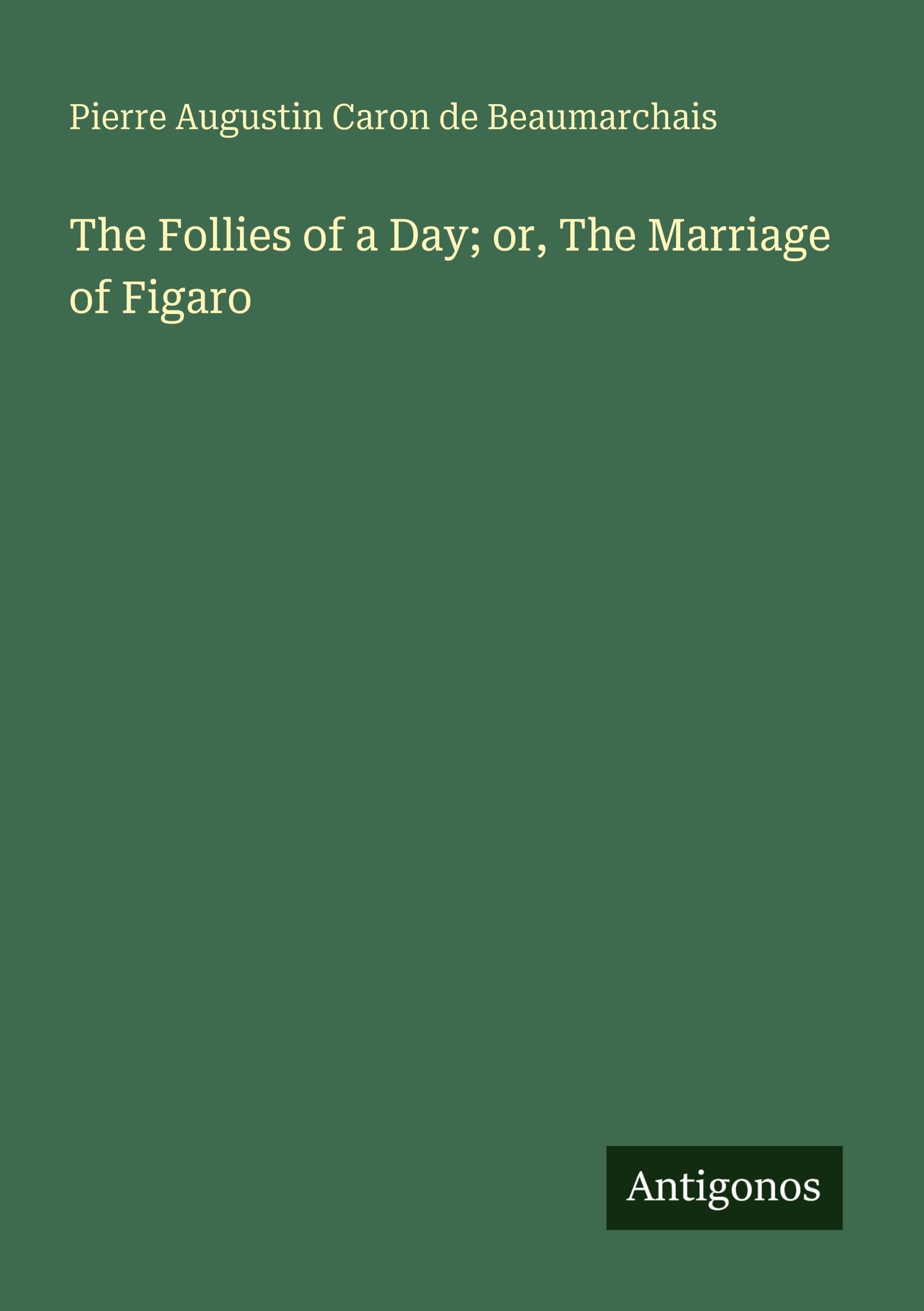 The Follies of a Day; or, The Marriage of Figaro Classics