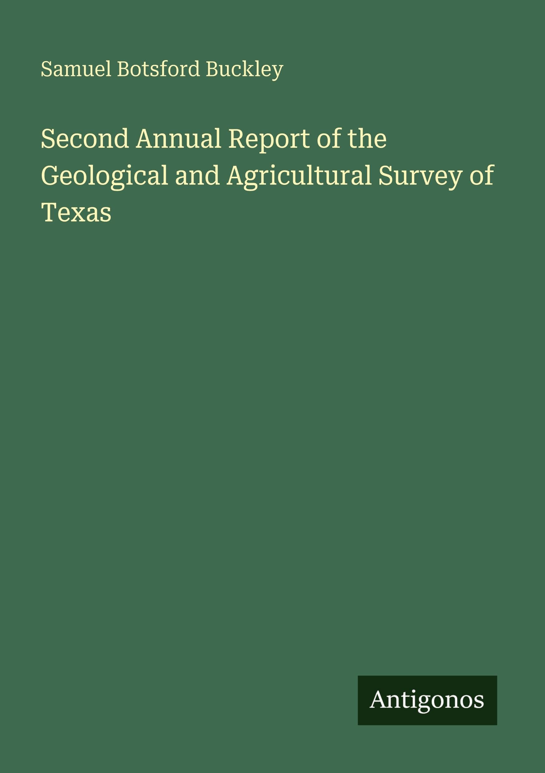 Second Annual Report of the Geological and Agricultural Survey of Texas Classics