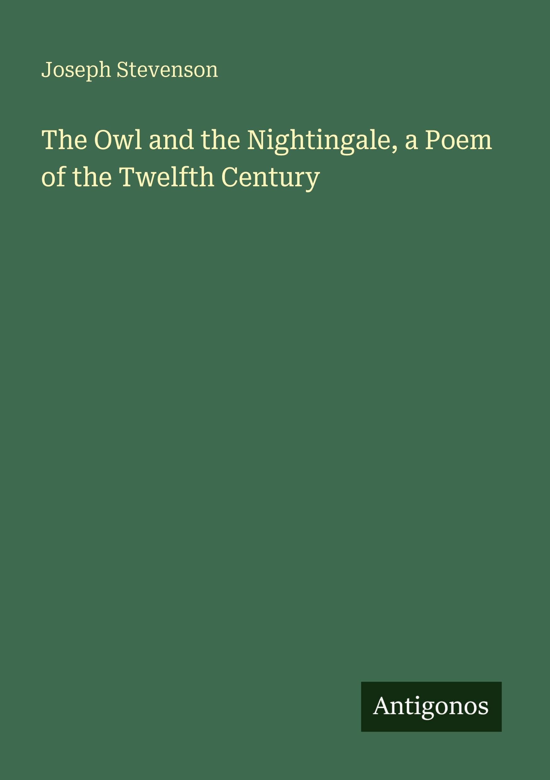 The Owl and the Nightingale, a Poem of the Twelfth Century Classics