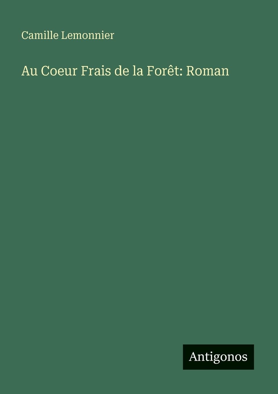 Au Coeur Frais de la Forêt: Roman Classics
