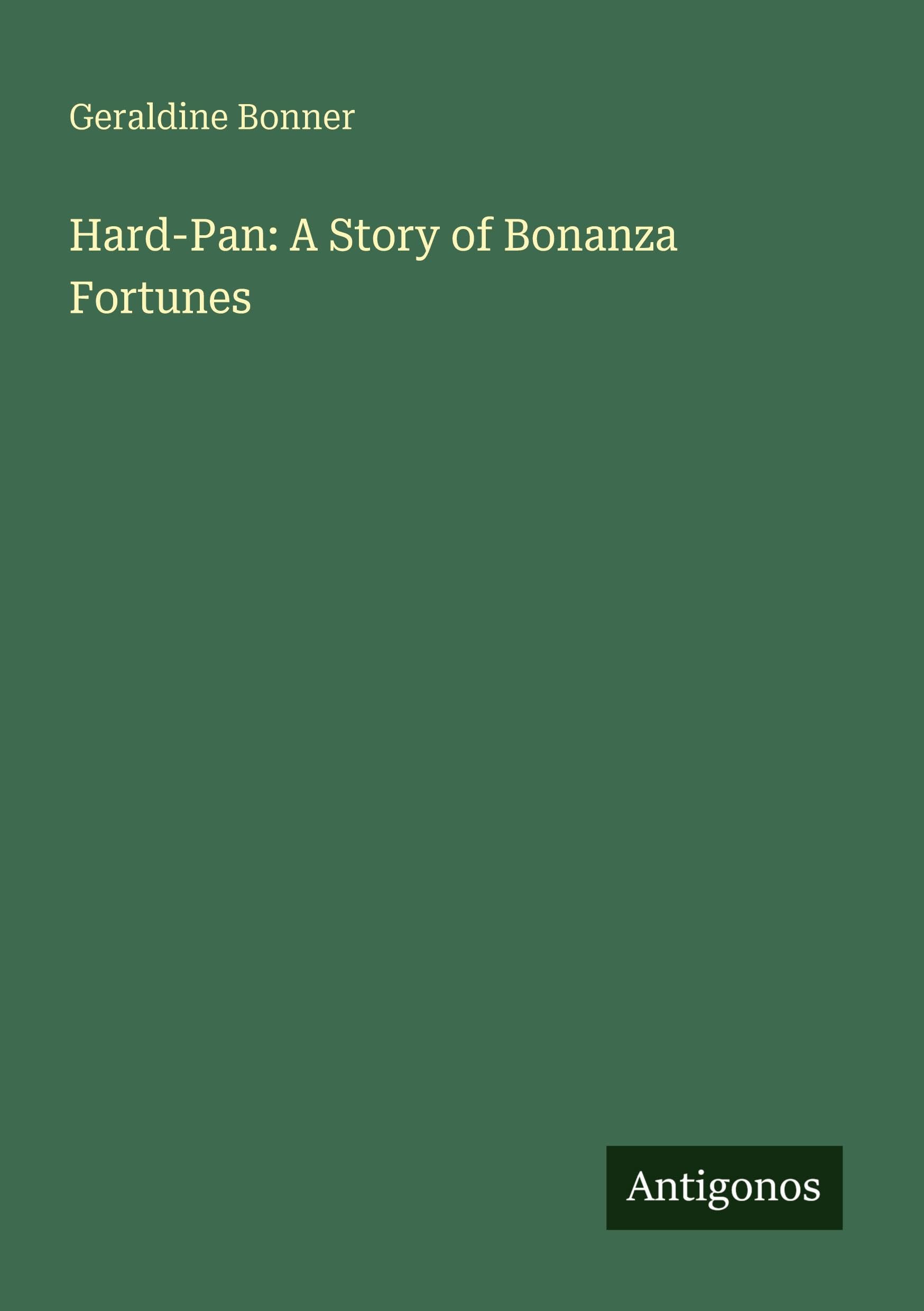 Hard-Pan: A Story of Bonanza Fortunes Classics