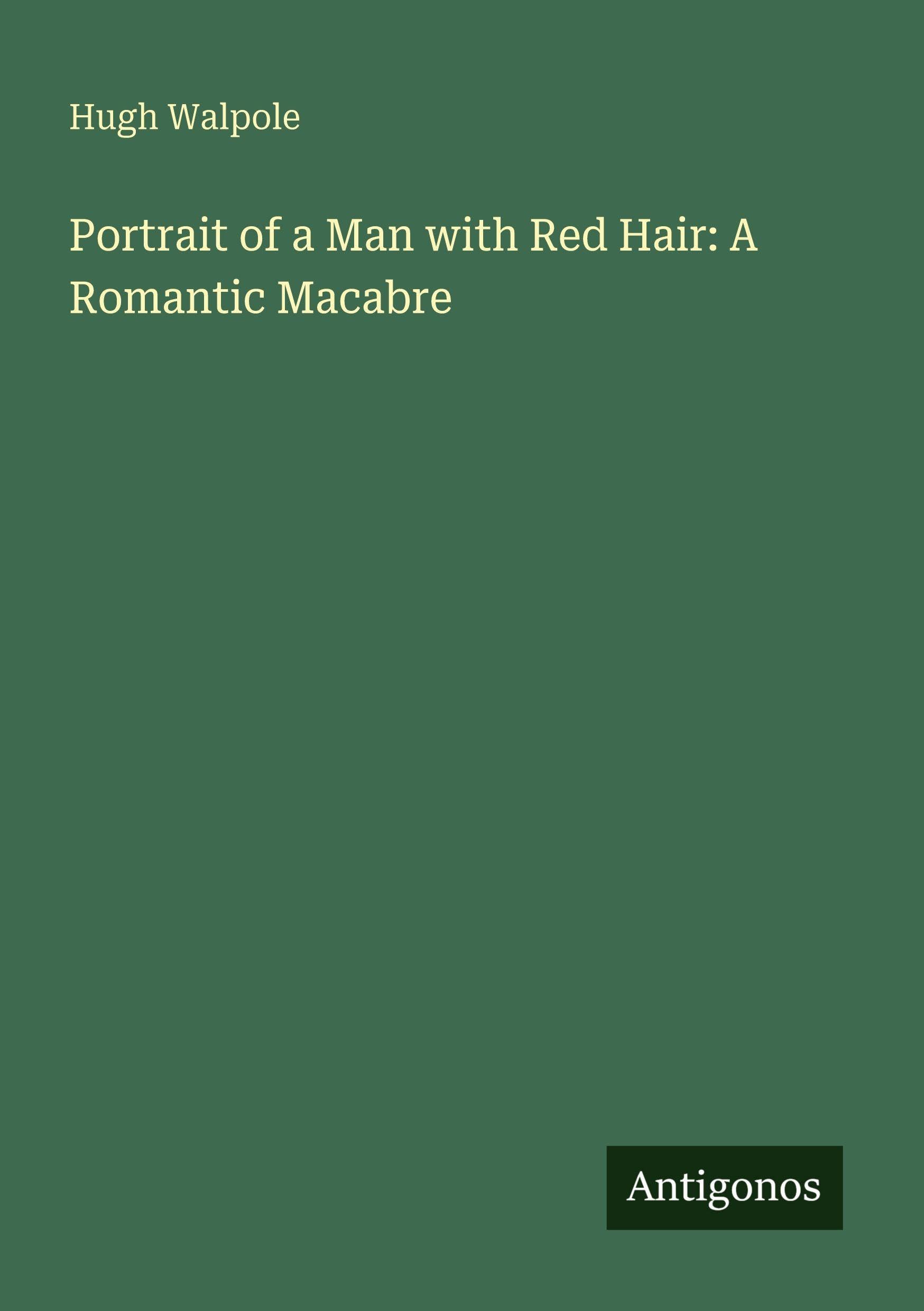 Portrait of a Man with Red Hair: A Romantic Macabre Classics