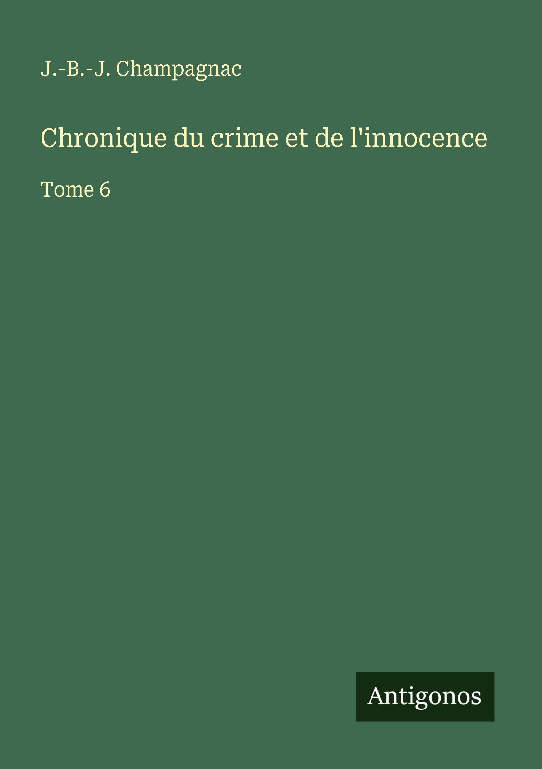 Chronique du crime et de l'innocence Classics