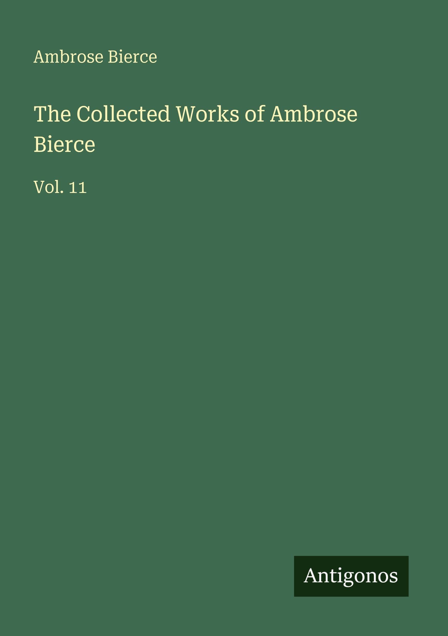 The Collected Works of Ambrose Bierce Classics