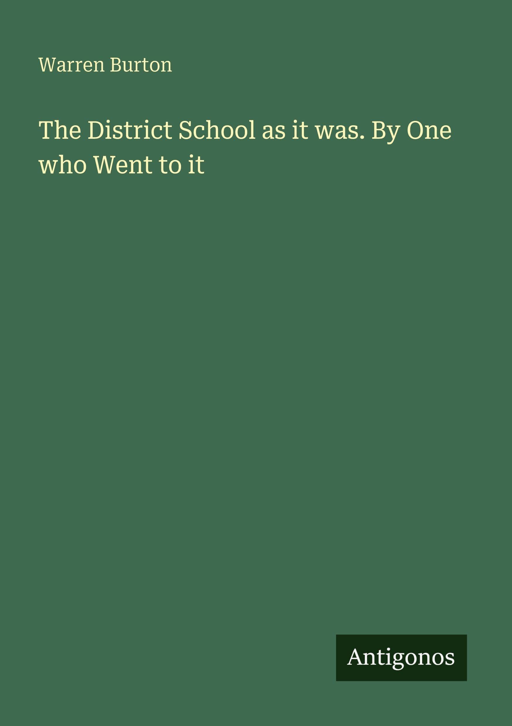 The District School as it was. By One who Went to it Classics