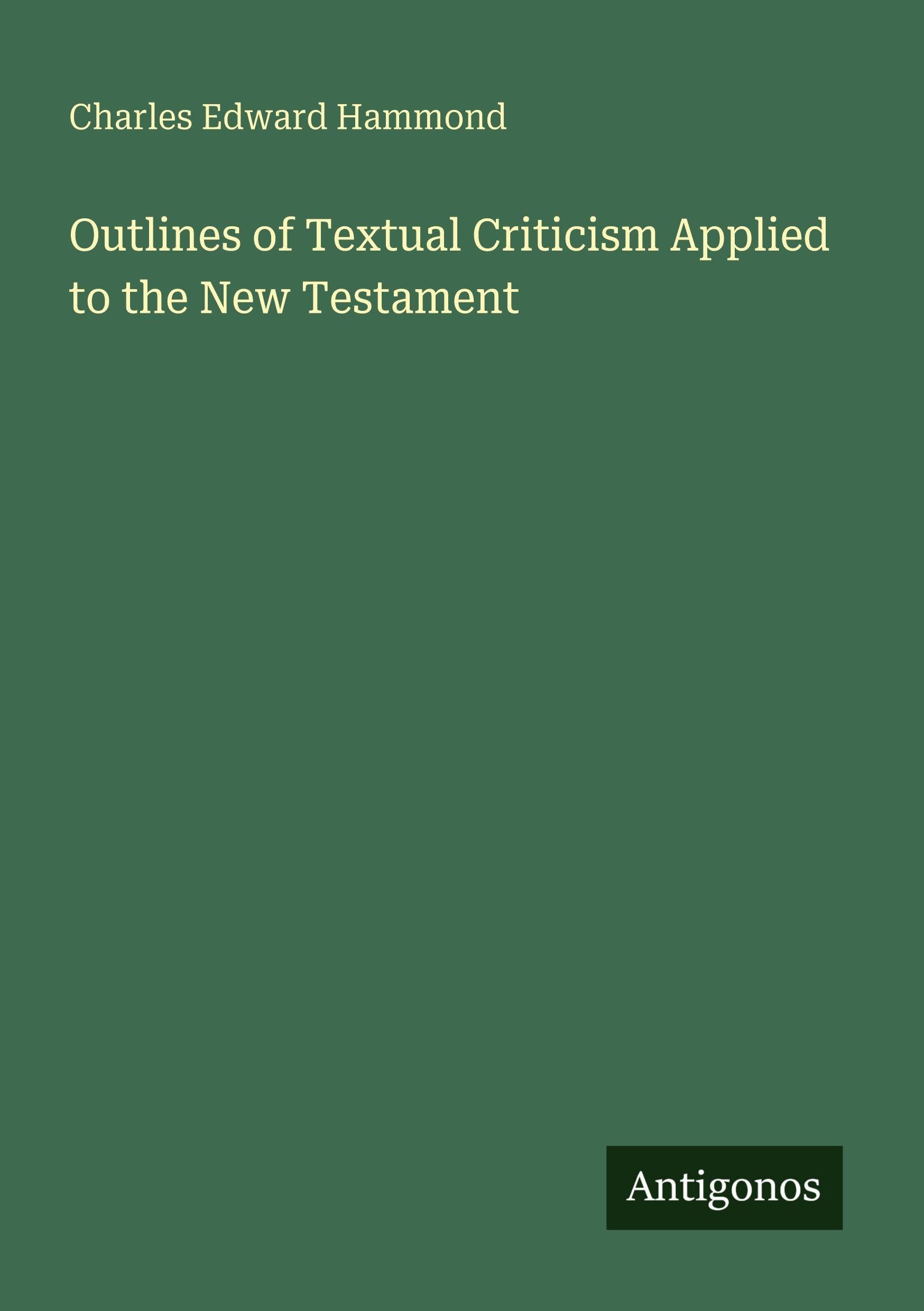 Outlines of Textual Criticism Applied to the New Testament Classics