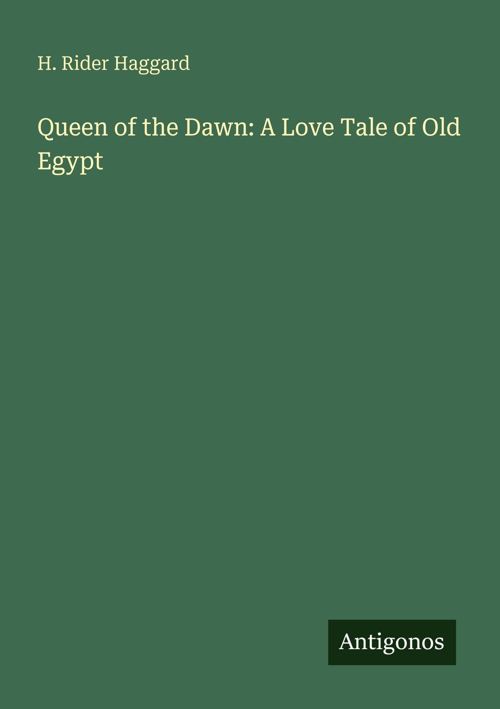 Queen of the Dawn: A Love Tale of Old Egypt Classics