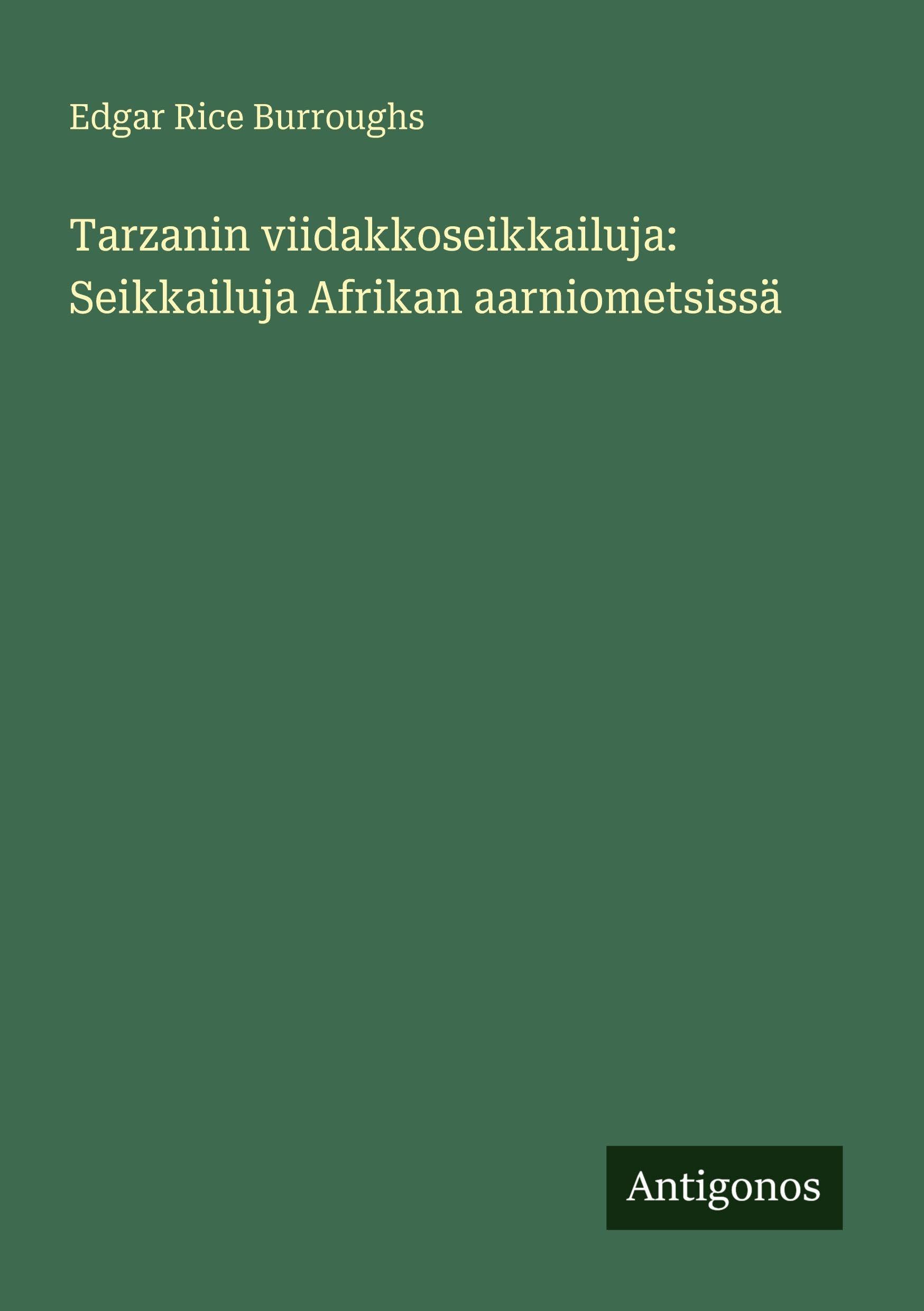 Tarzanin viidakkoseikkailuja: Seikkailuja Afrikan aarniometsissä Classics