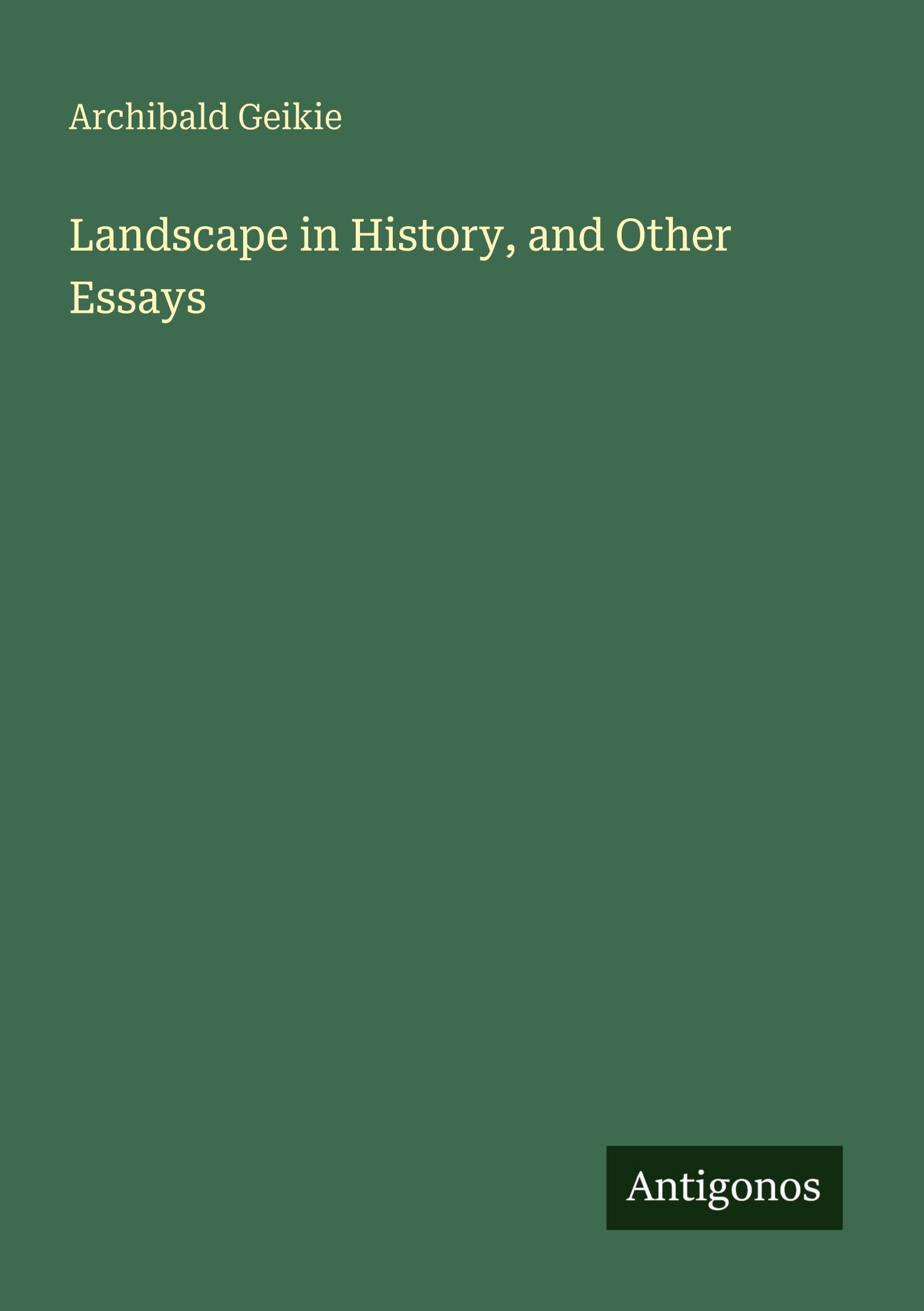 Landscape in History, and Other Essays Classics