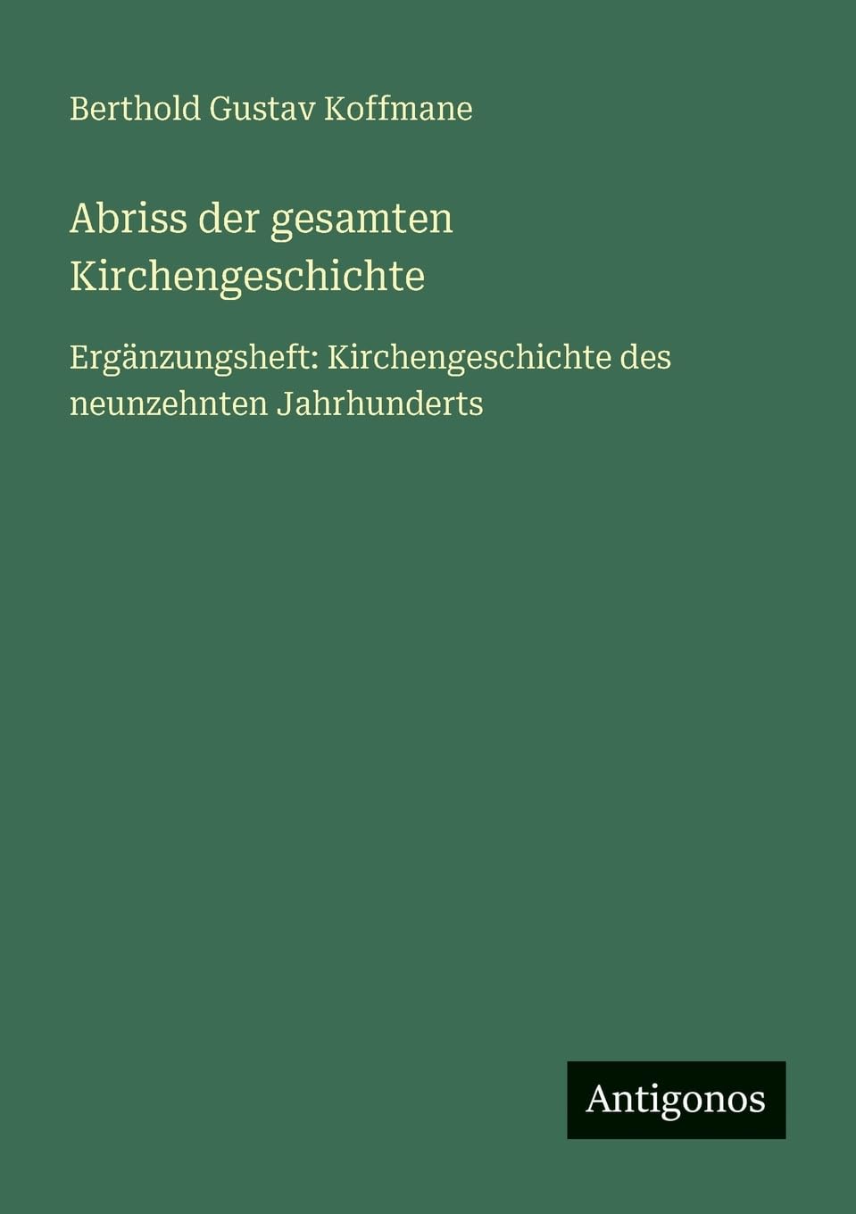 Abriss der gesamten Kirchengeschichte Classics