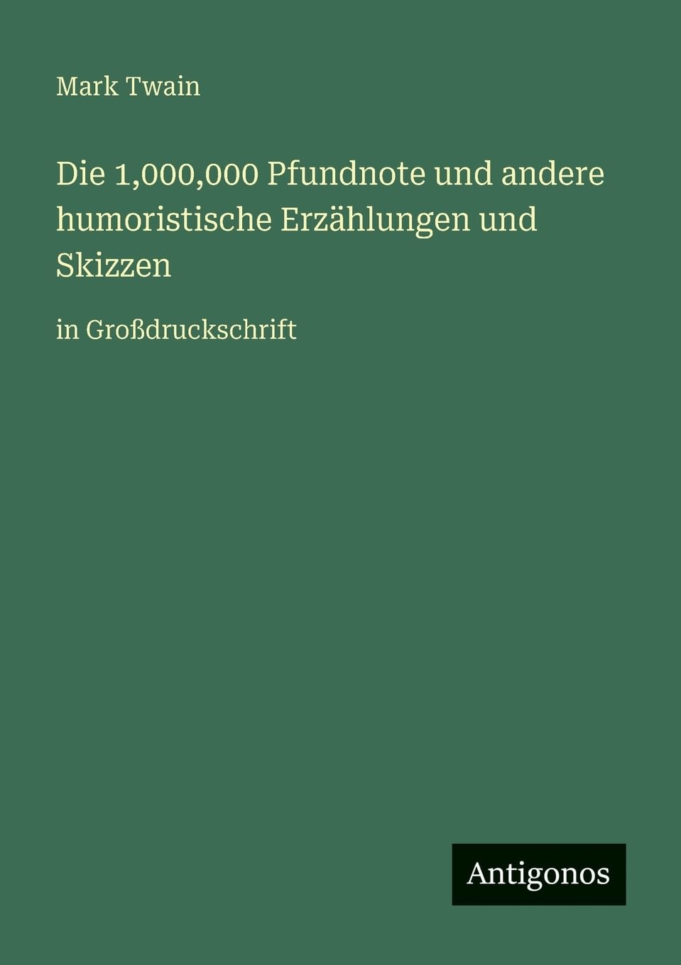 Die 1,000,000 Pfundnote und andere humoristische Erzählungen und Skizzen Contemporary literature