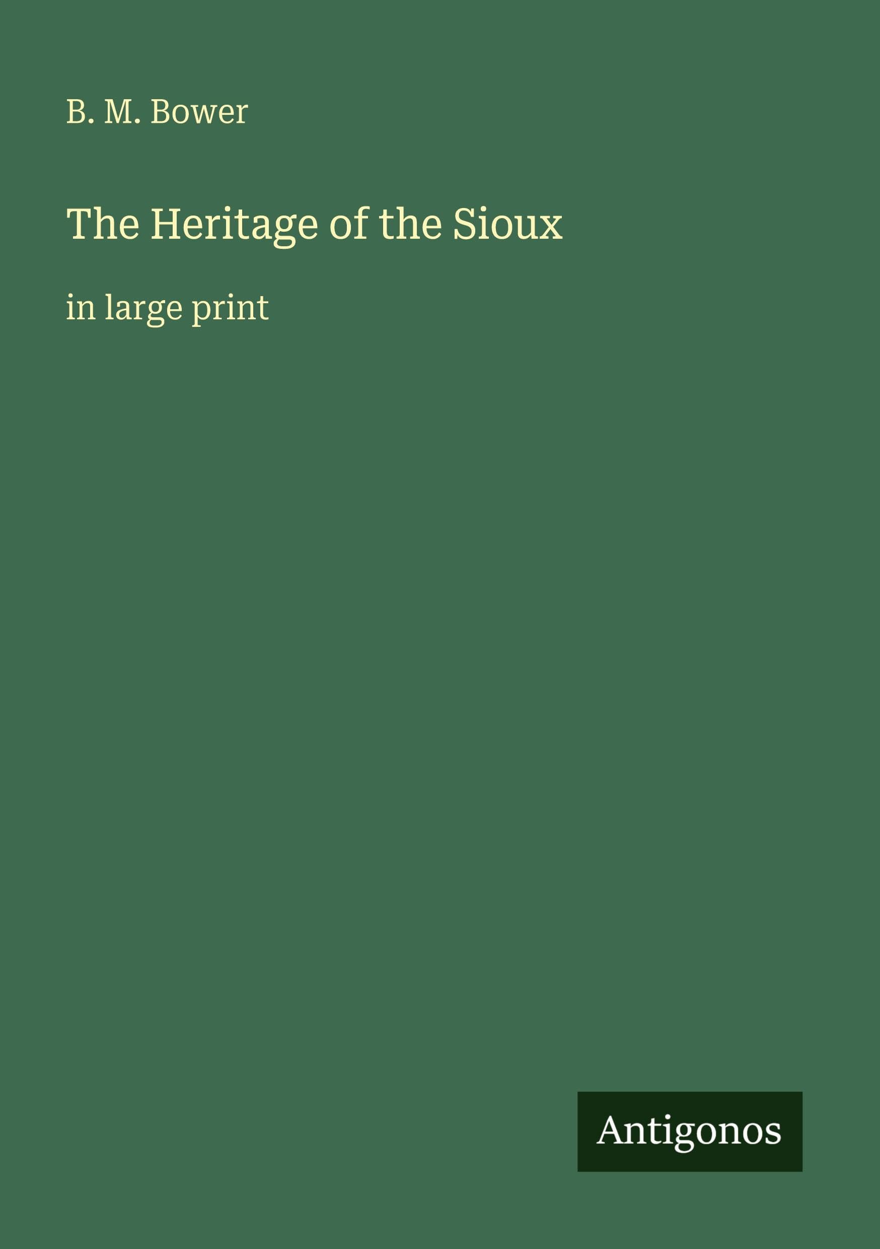 The Heritage of the Sioux Classics