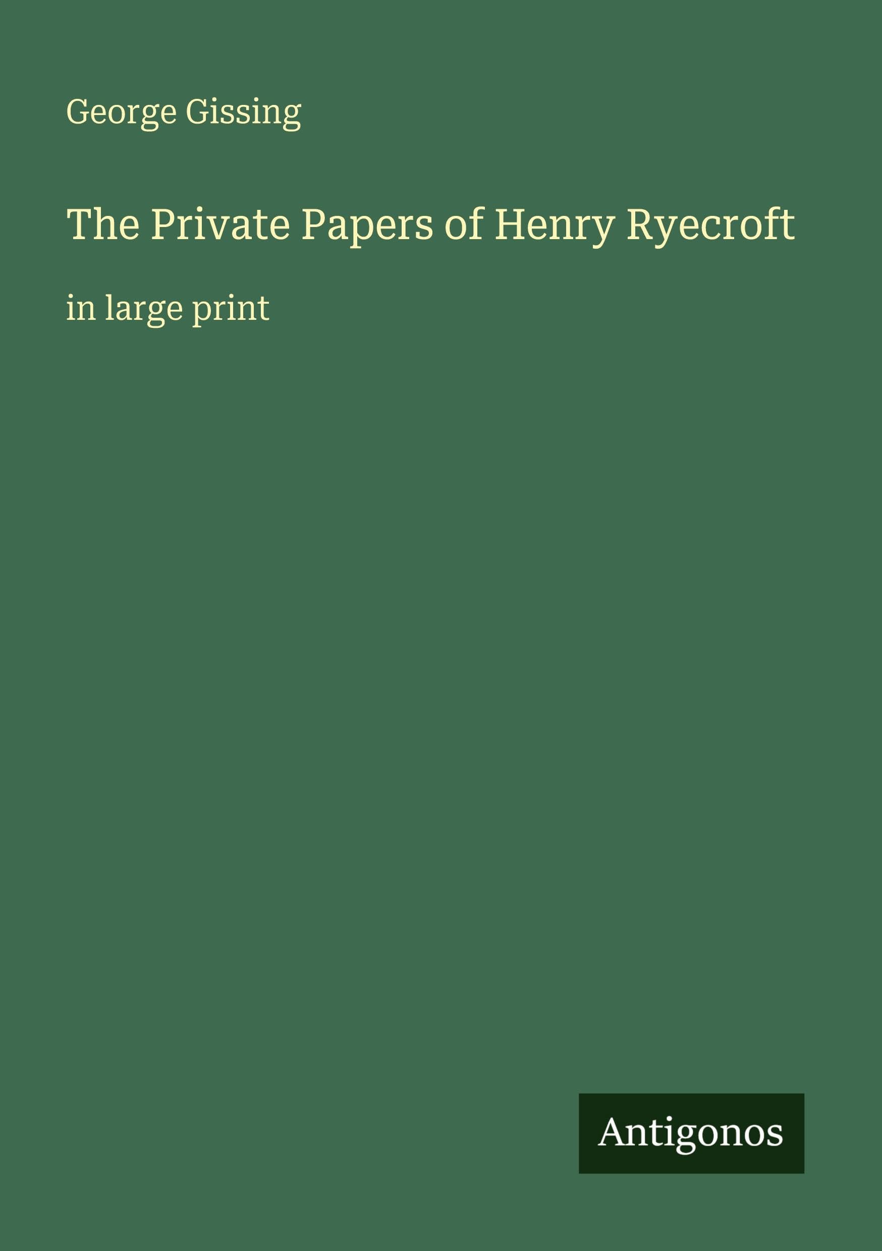 The Private Papers of Henry Ryecroft Classics