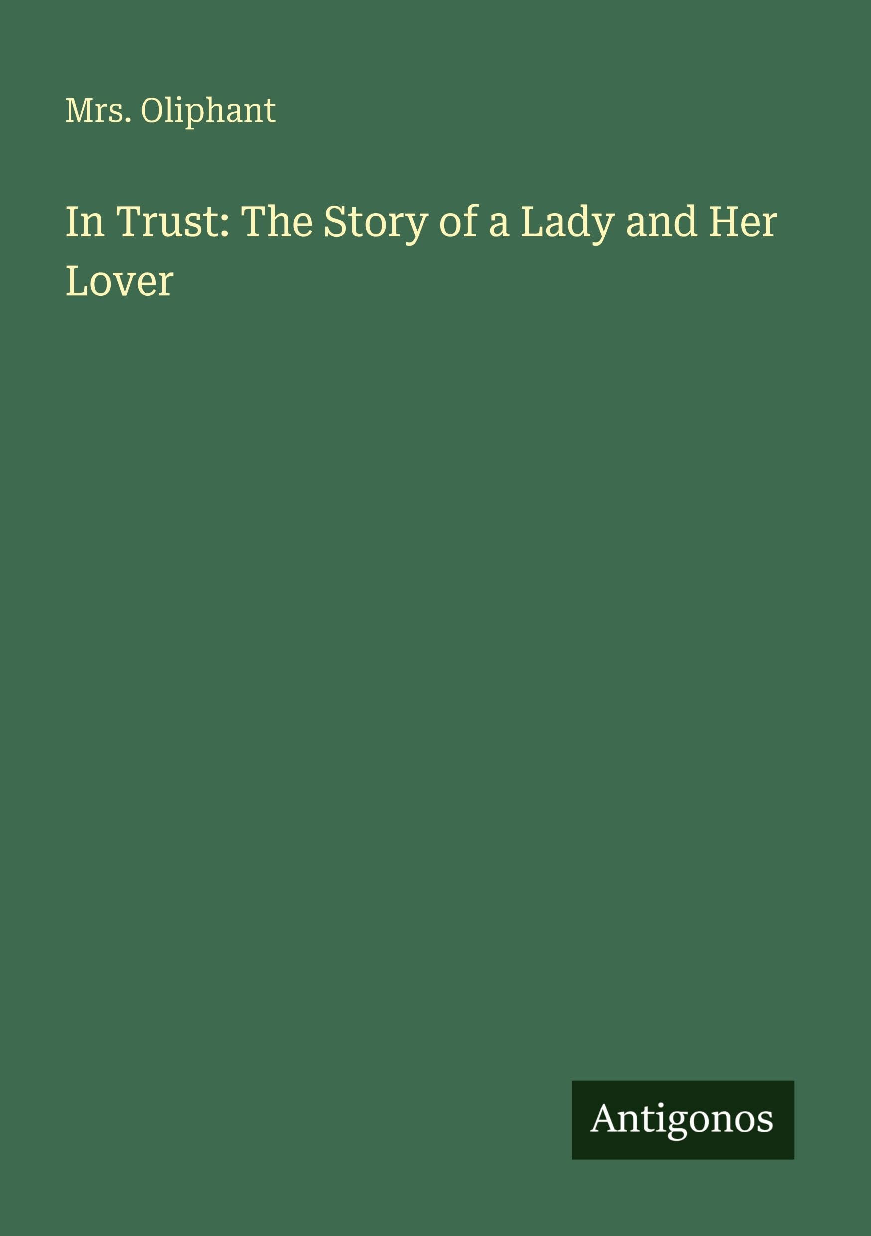 In Trust: The Story of a Lady and Her Lover Classics
