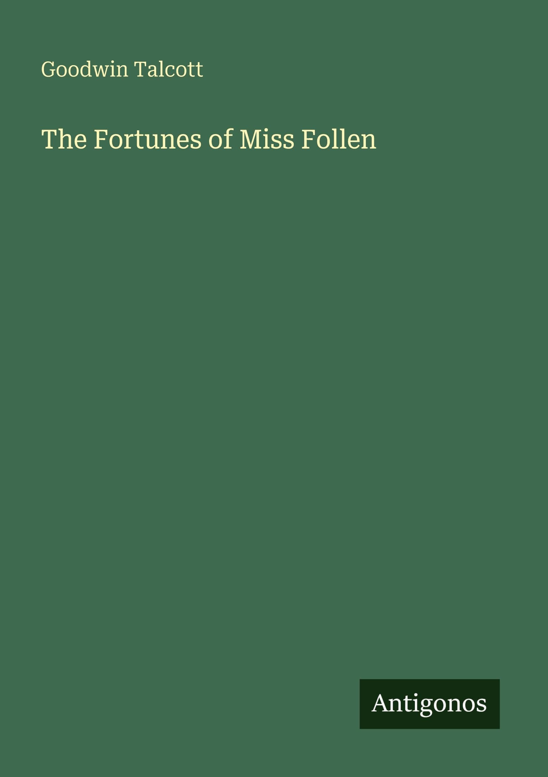 The Fortunes of Miss Follen Classics