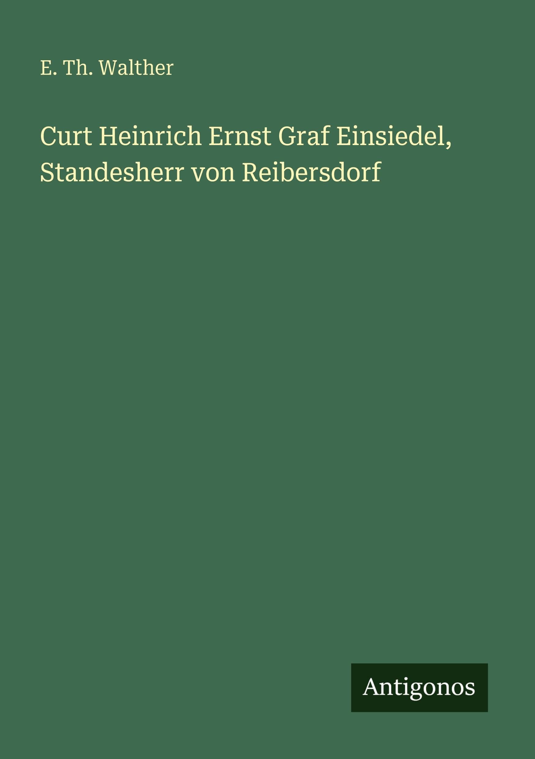 Curt Heinrich Ernst Graf Einsiedel, Standesherr von Reibersdorf Classics